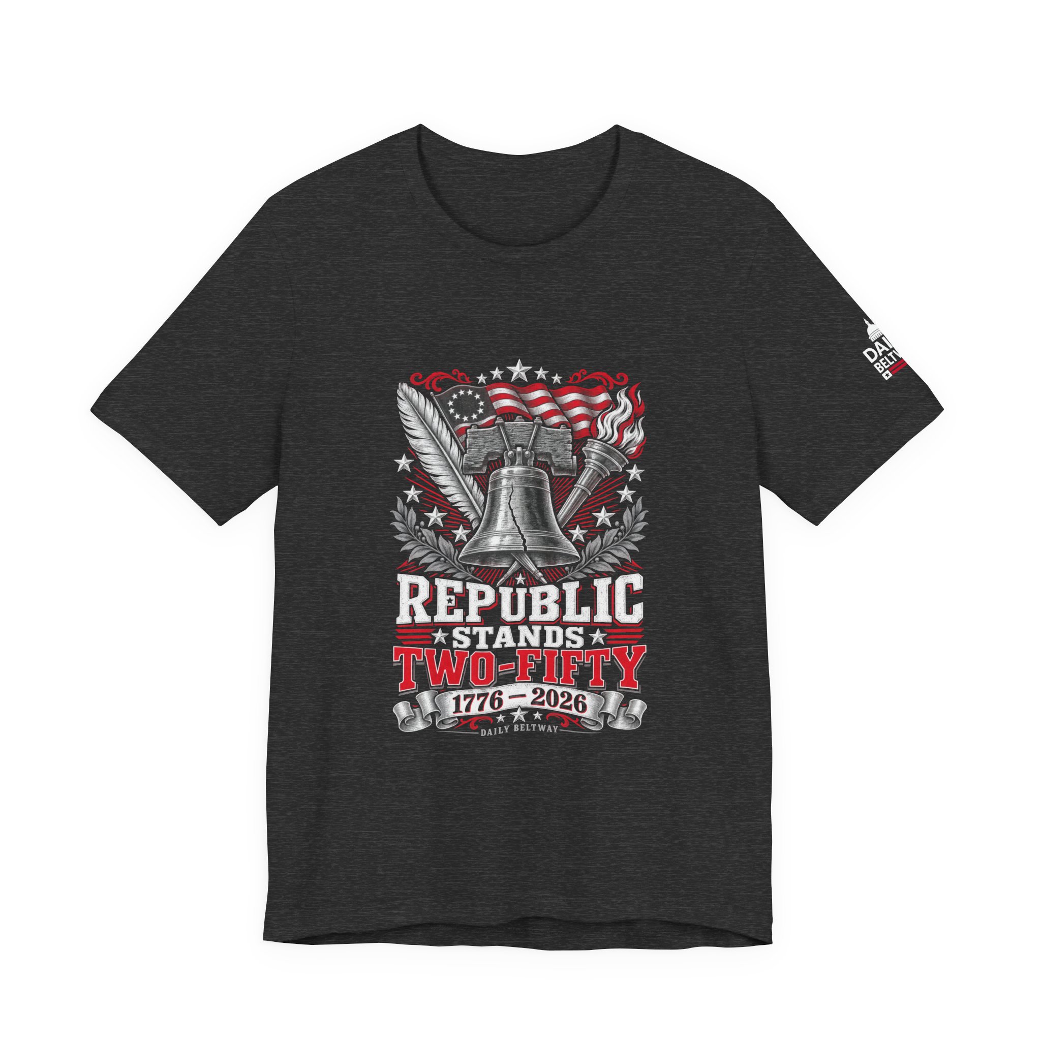 Republic Stands Two-Fifty T-Shirt — Daily Beltway - Image 25