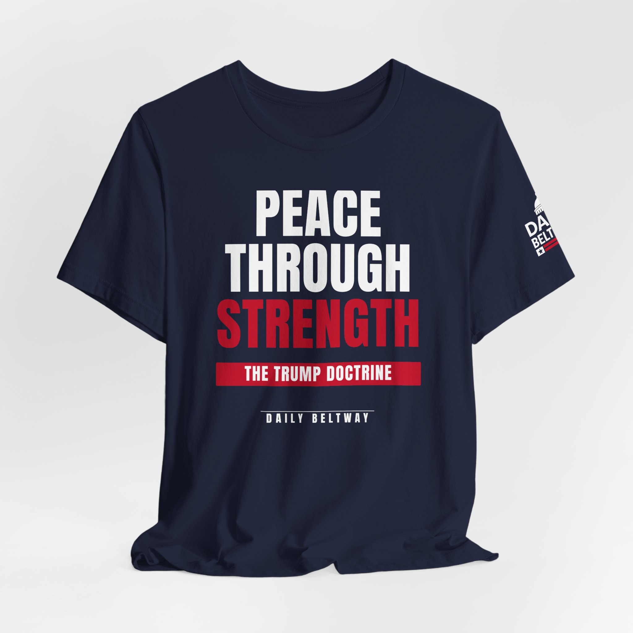Peace Through Strength T-Shirt — Daily Beltway - Image 32