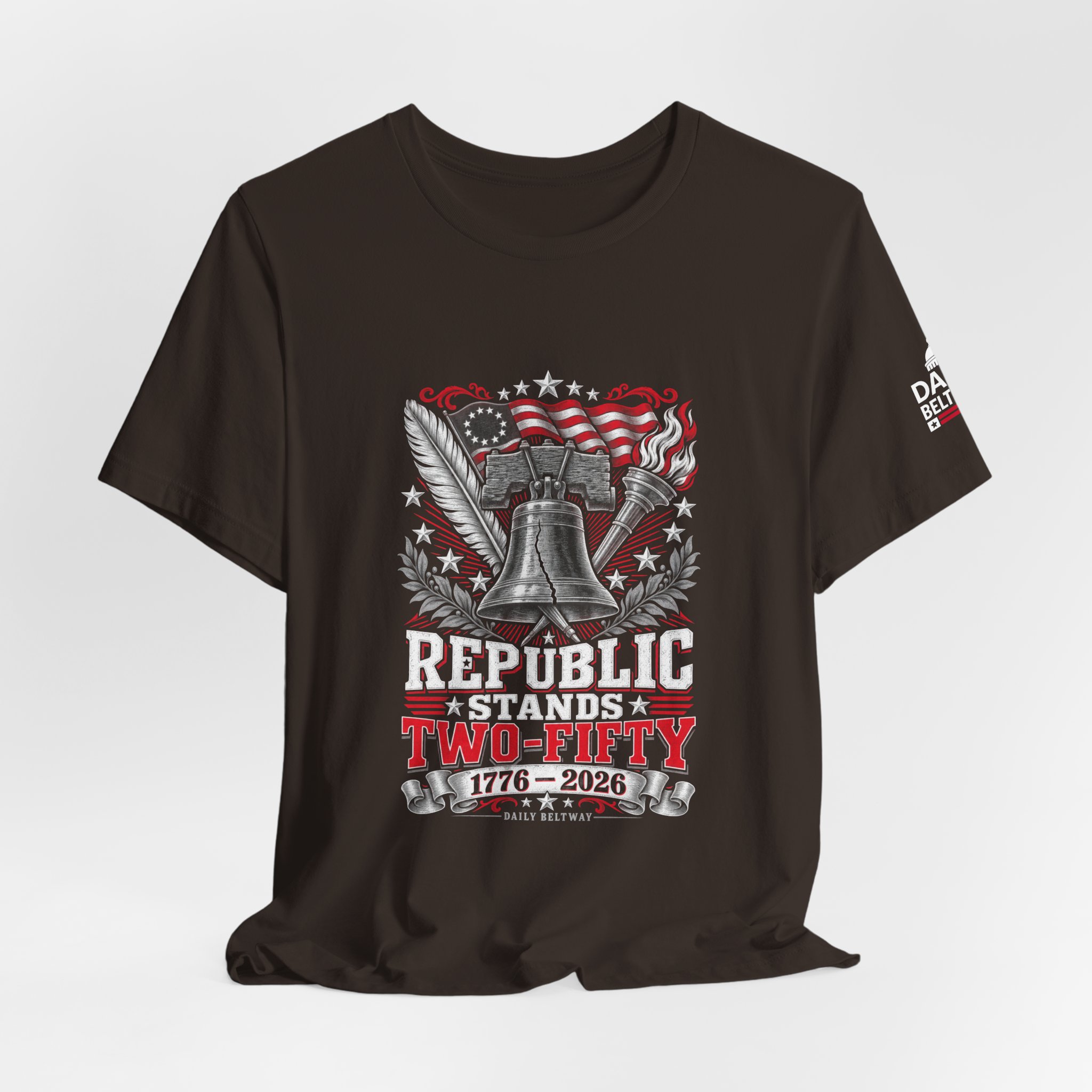 Republic Stands Two-Fifty T-Shirt — Daily Beltway - Image 4