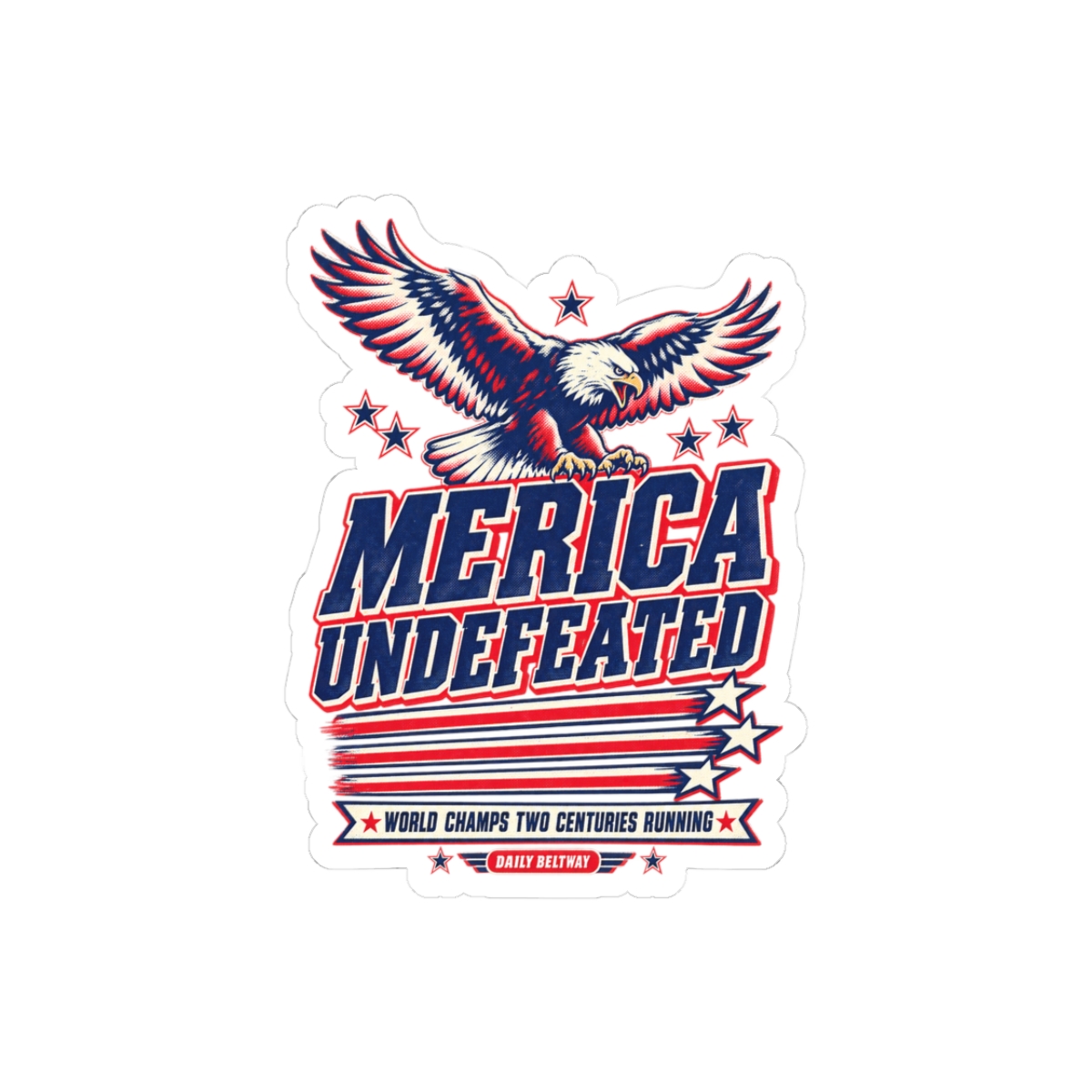 Merica Undefeated Sticker — Daily Beltway - Image 4