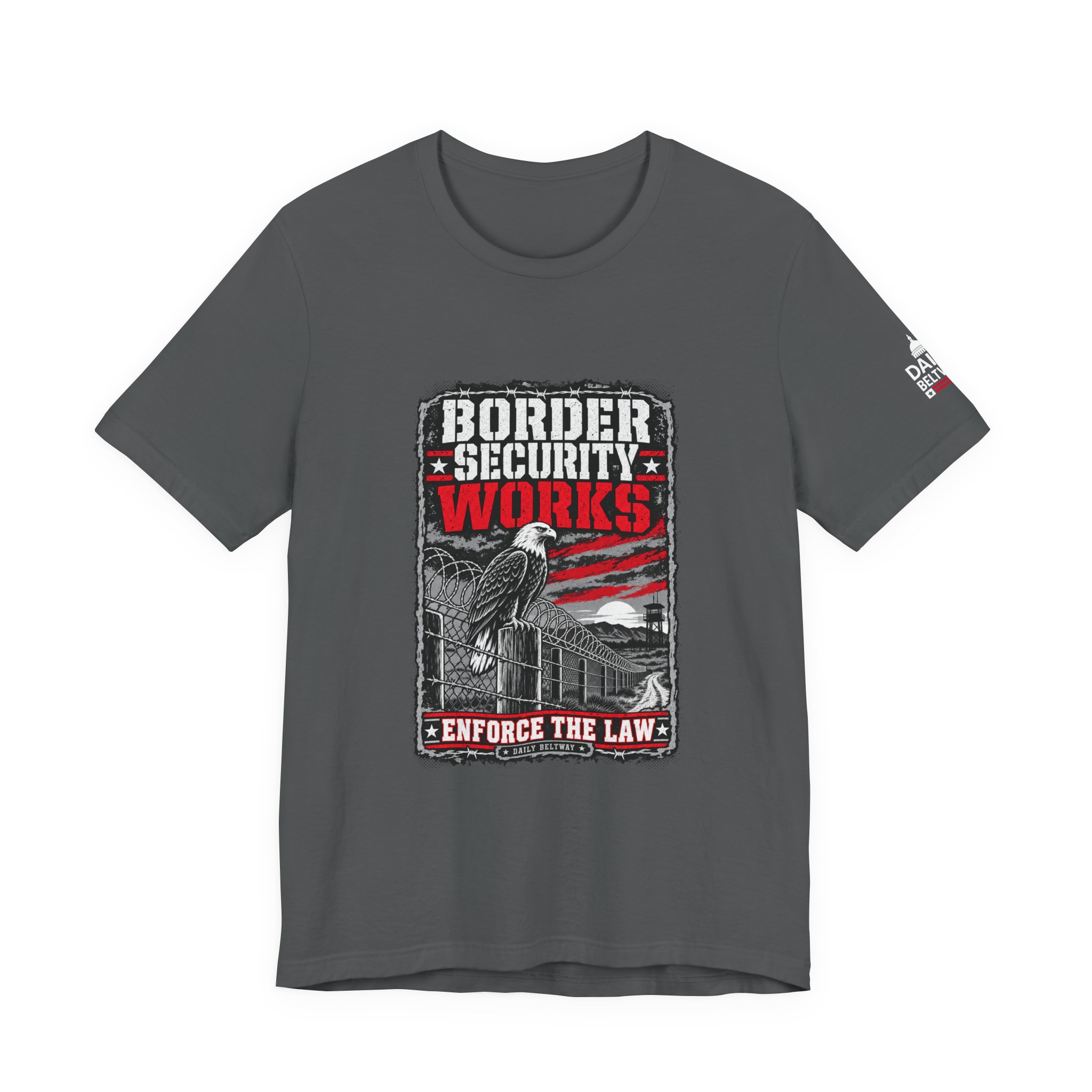 Border Security Works T-Shirt — Daily Beltway - Image 21