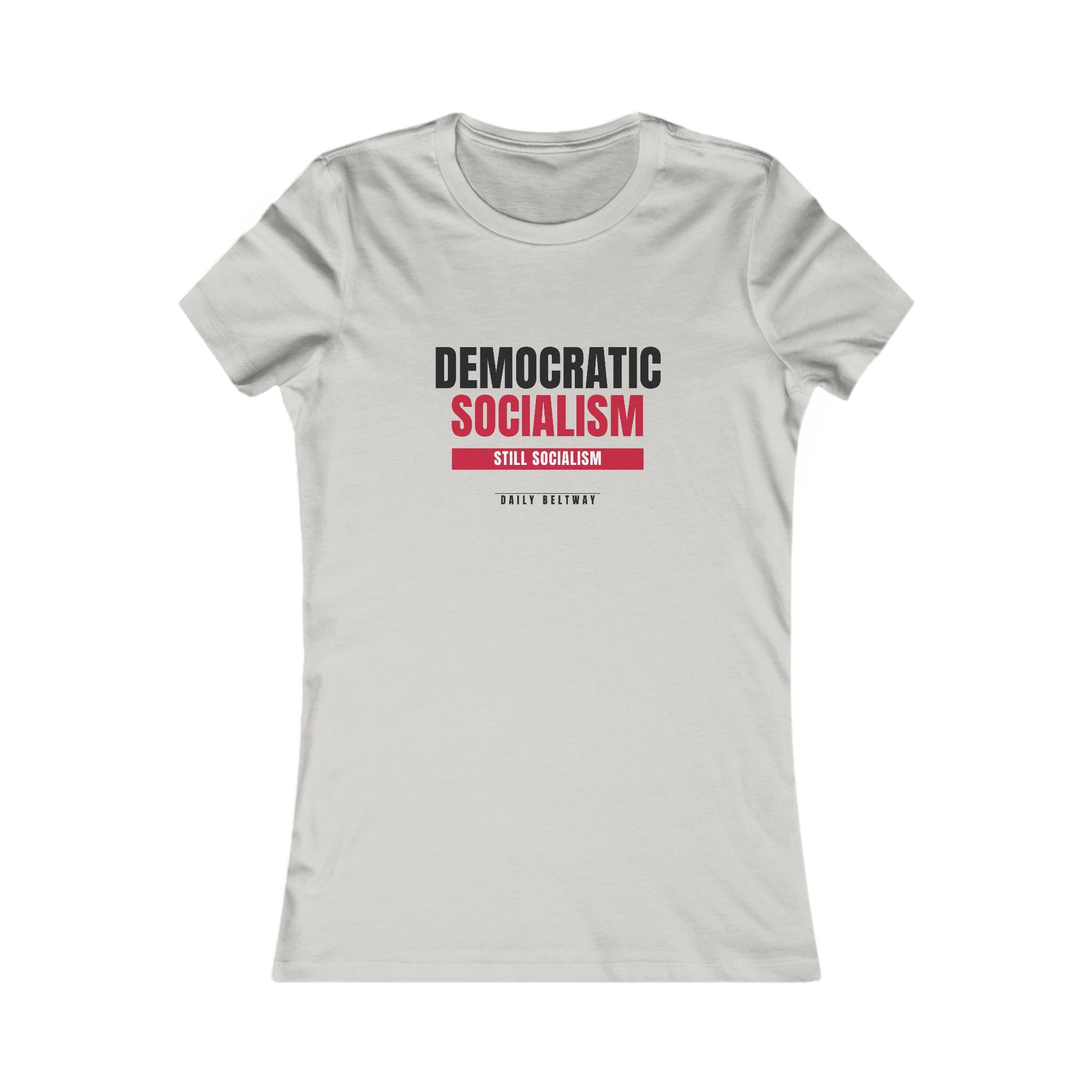 Still Socialism Women's Tee — Daily Beltway - Image 9