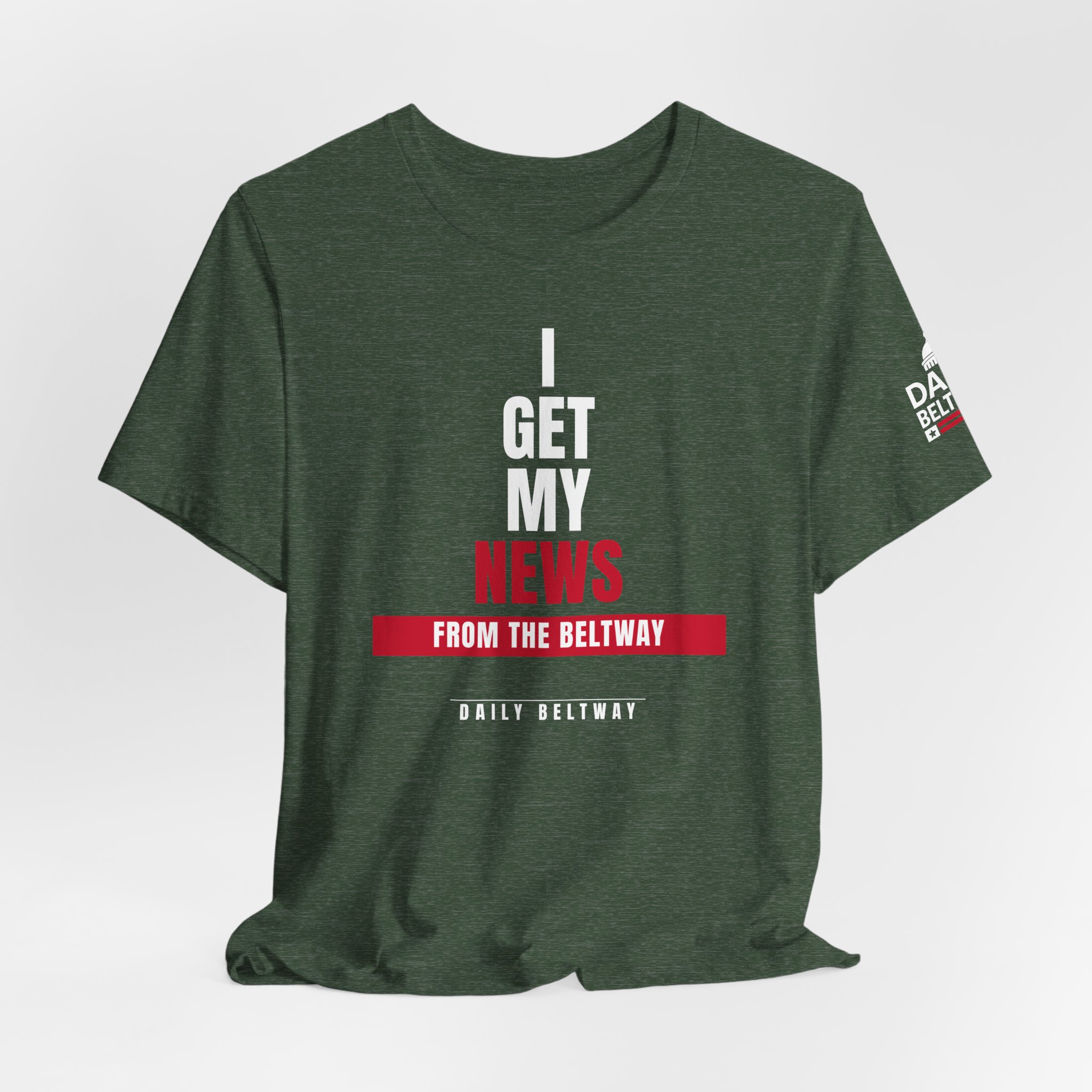 Get My News Statement T-Shirt — Daily Beltway - Image 20
