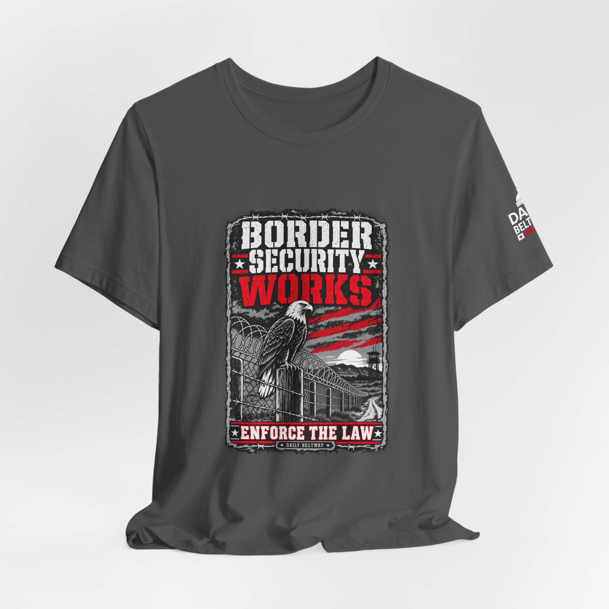 Border Security Works T-Shirt — Daily Beltway - Image 24