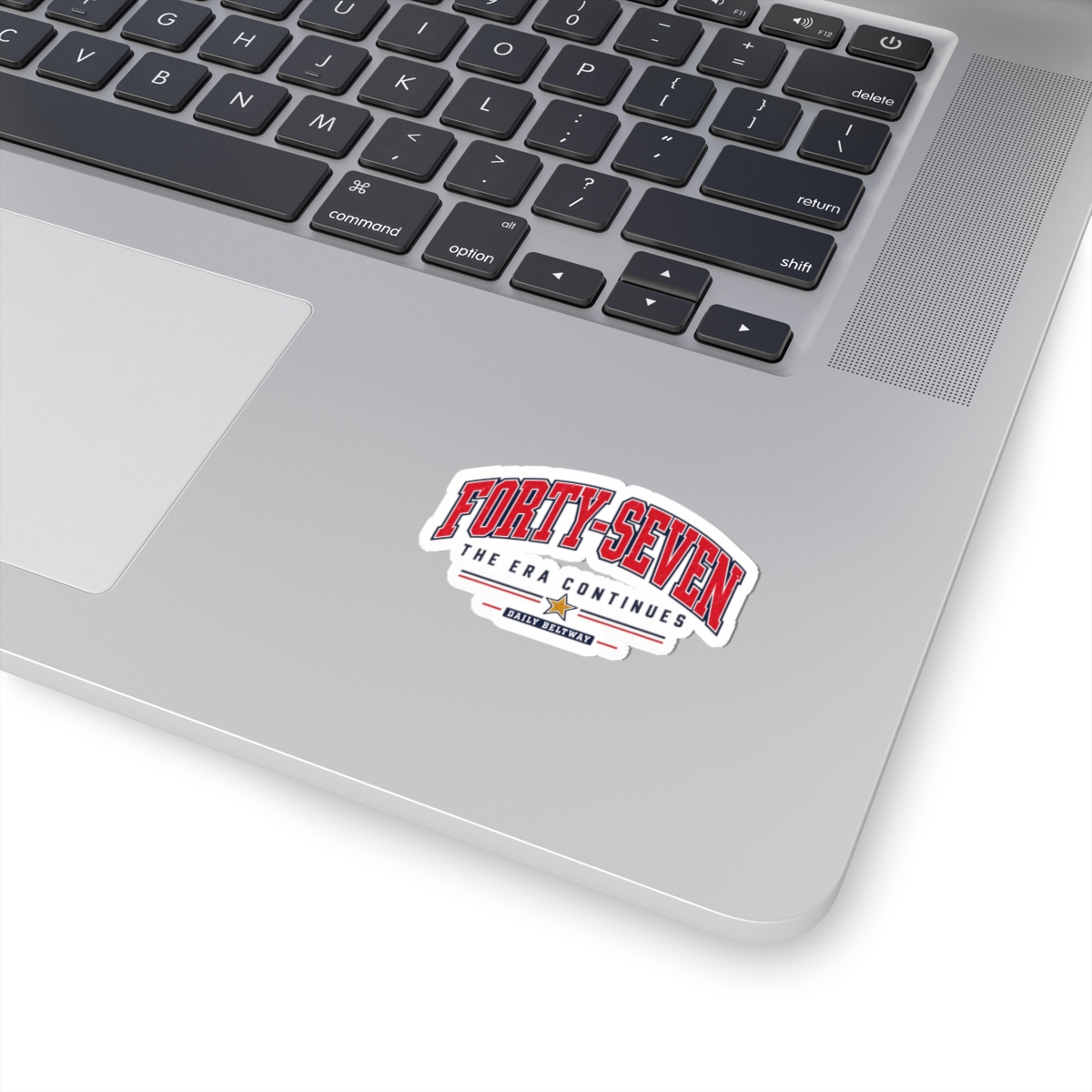 Forty-Seven Era Continues Sticker — Daily Beltway - Image 5