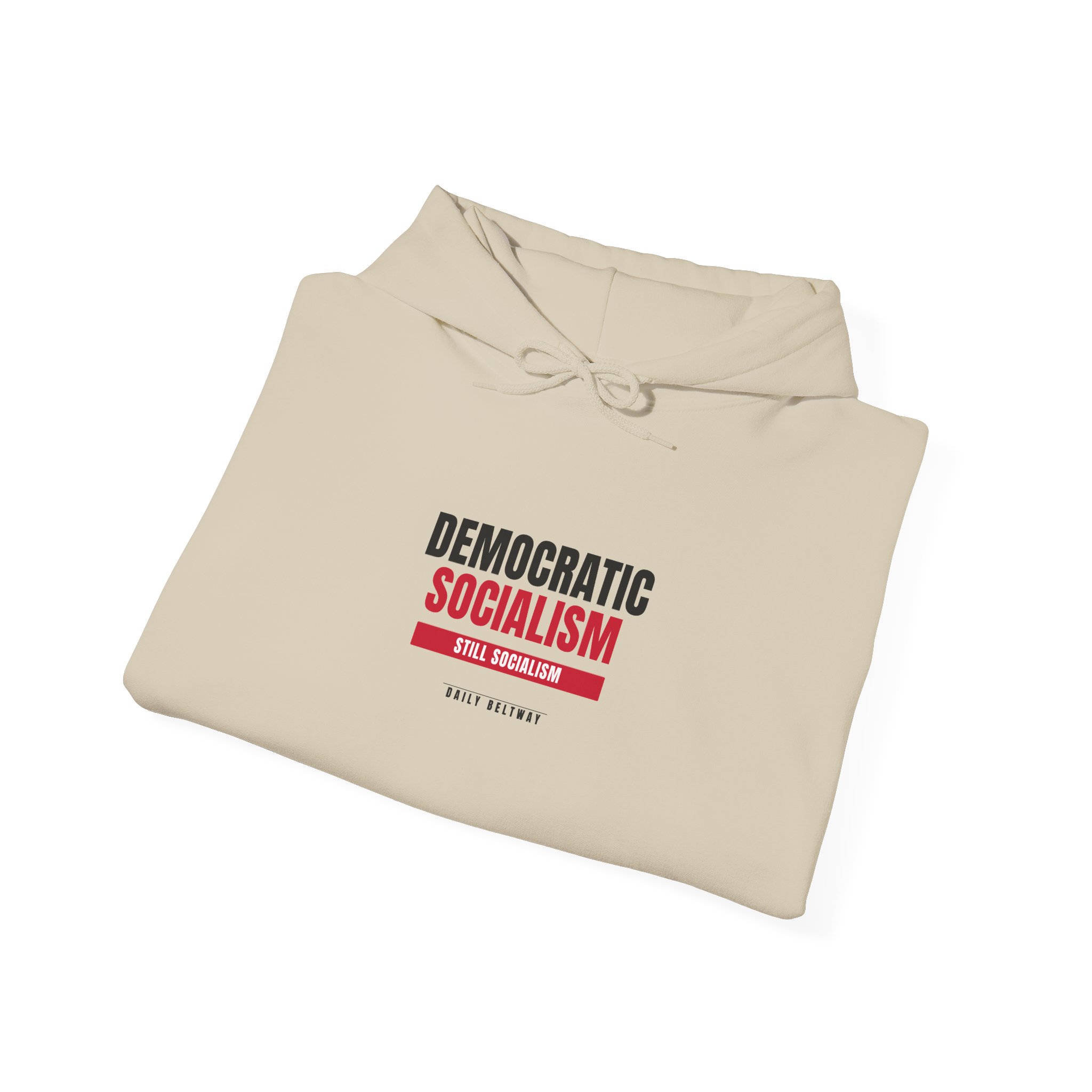 Still Socialism Hoodie — Daily Beltway - Image 16