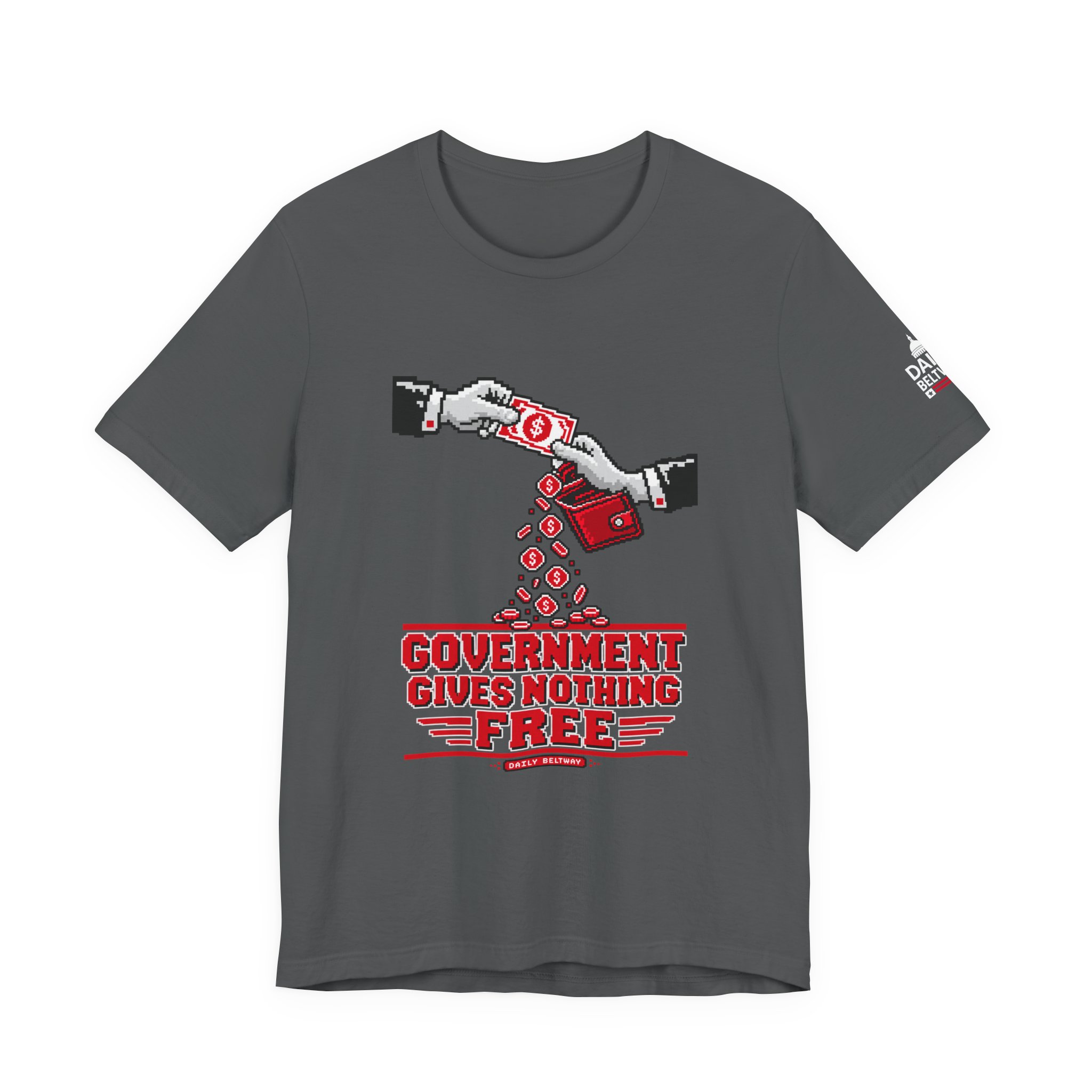 Nothing Free From Government T-Shirt — Daily Beltway - Image 21