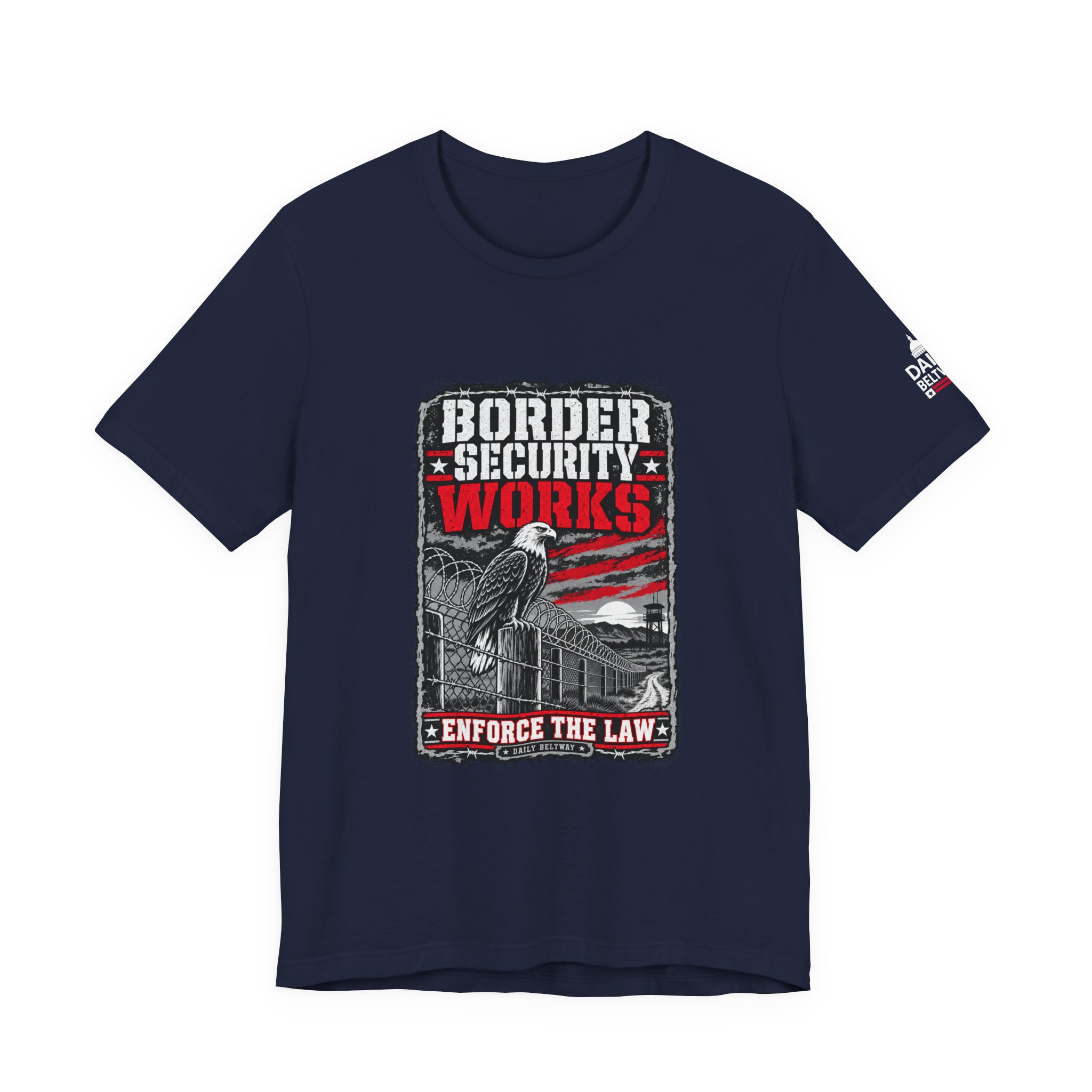 Border Security Works T-Shirt — Daily Beltway - Image 29