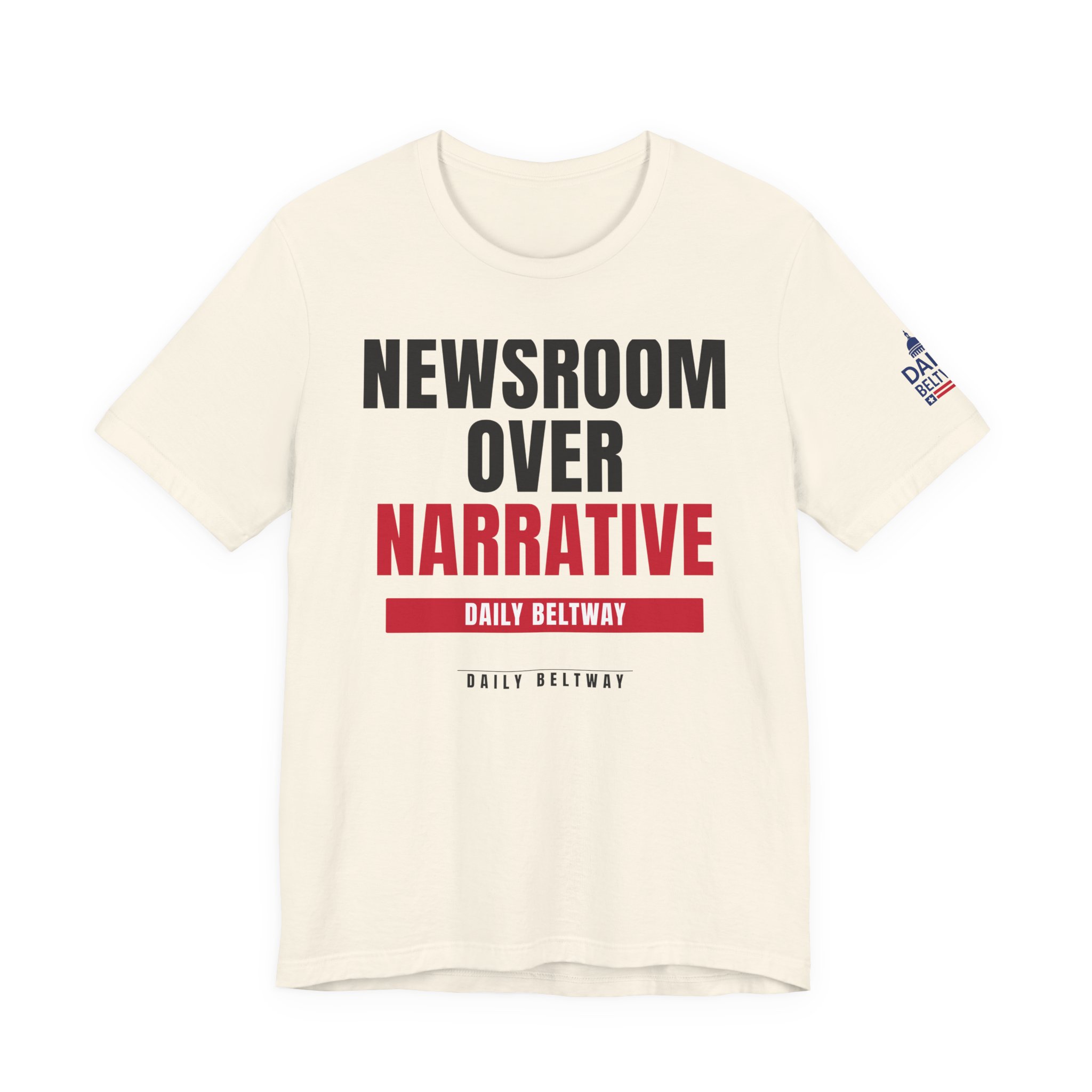 Newsroom Over Narrative T-Shirt — Daily Beltway - Image 9