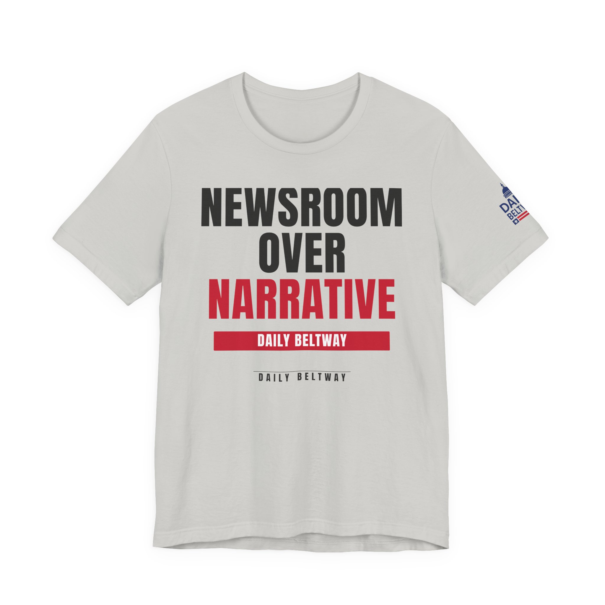 Newsroom Over Narrative T-Shirt — Daily Beltway - Image 13