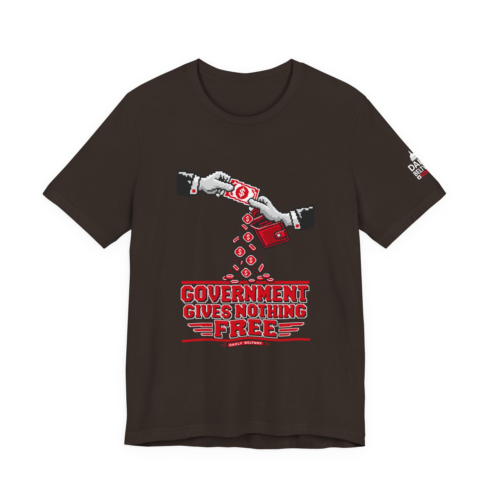 Nothing Free From Government T-Shirt — Daily Beltway