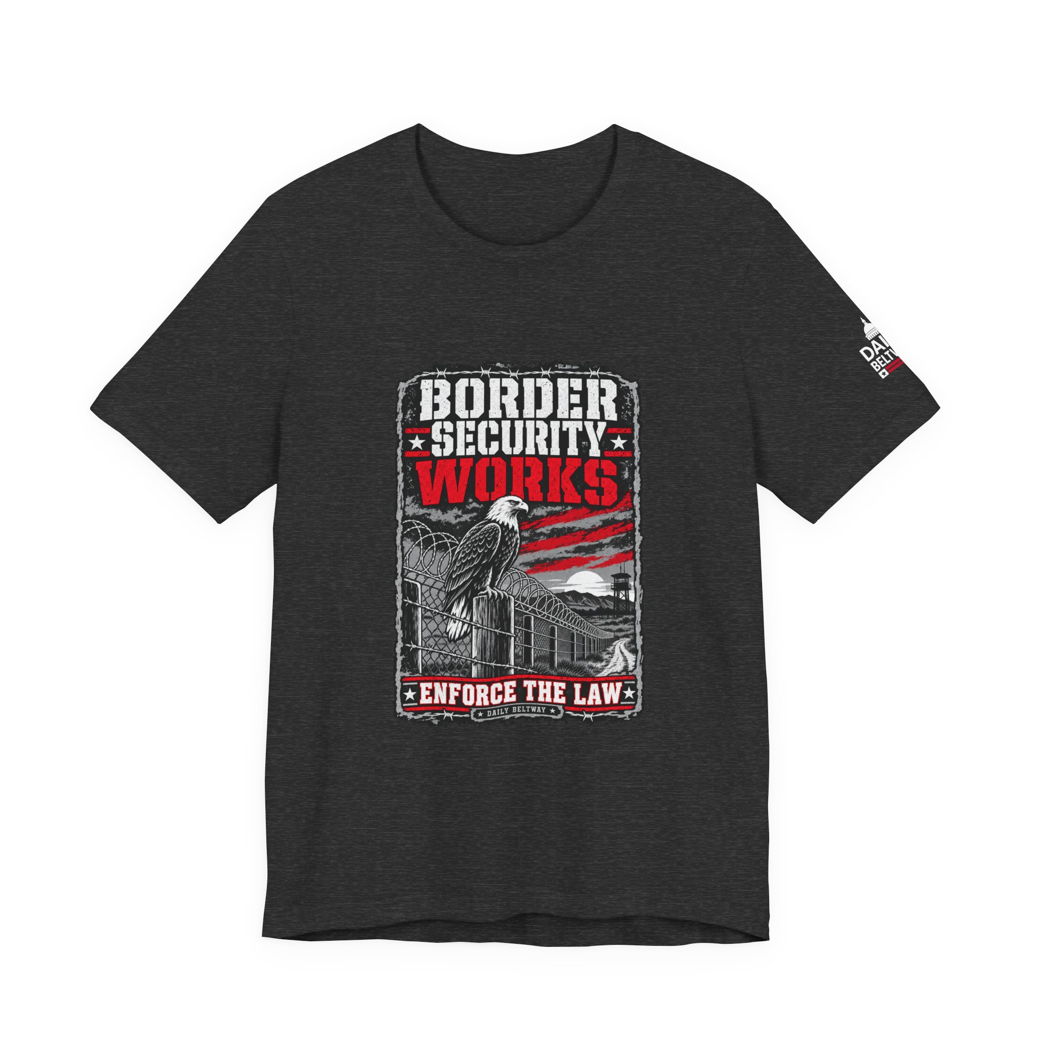Border Security Works T-Shirt — Daily Beltway - Image 25