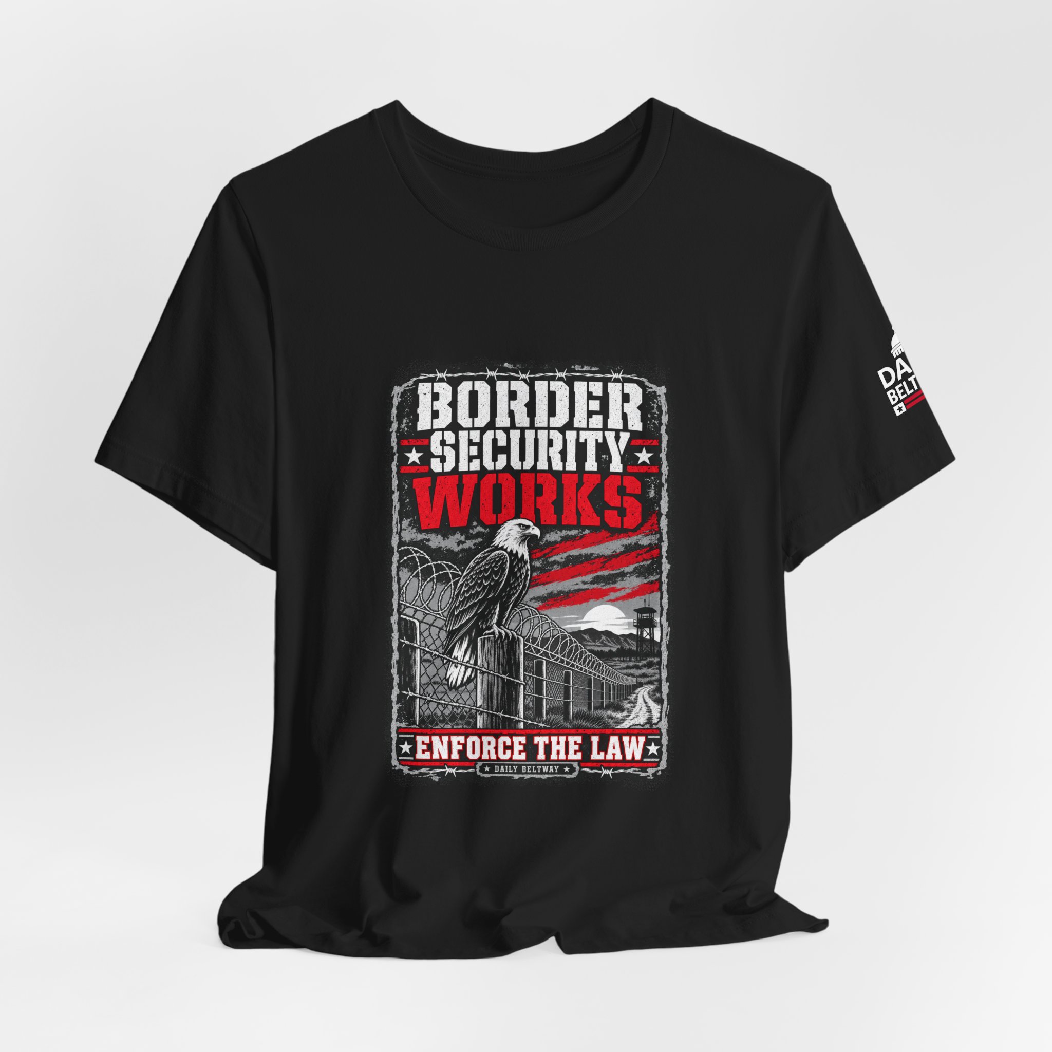 Border Security Works T-Shirt — Daily Beltway - Image 8