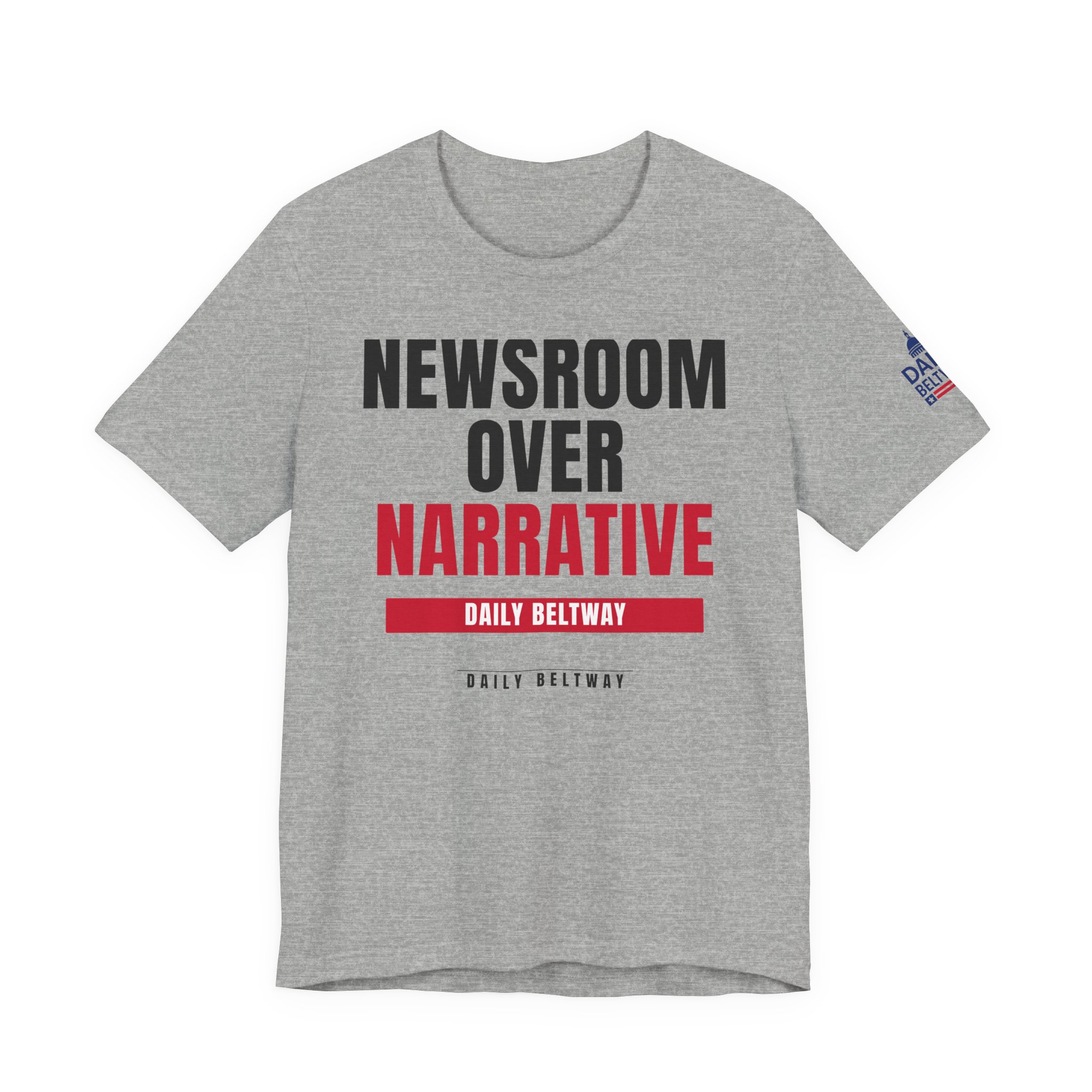 Newsroom Over Narrative T-Shirt — Daily Beltway - Image 25