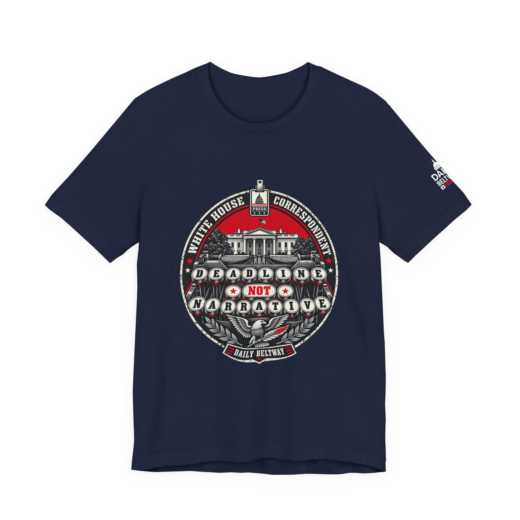 Deadline Not Narrative T-Shirt — Daily Beltway - Image 29