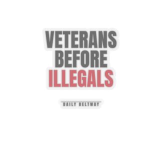 Veterans Before Illegals Sticker — Daily Beltway