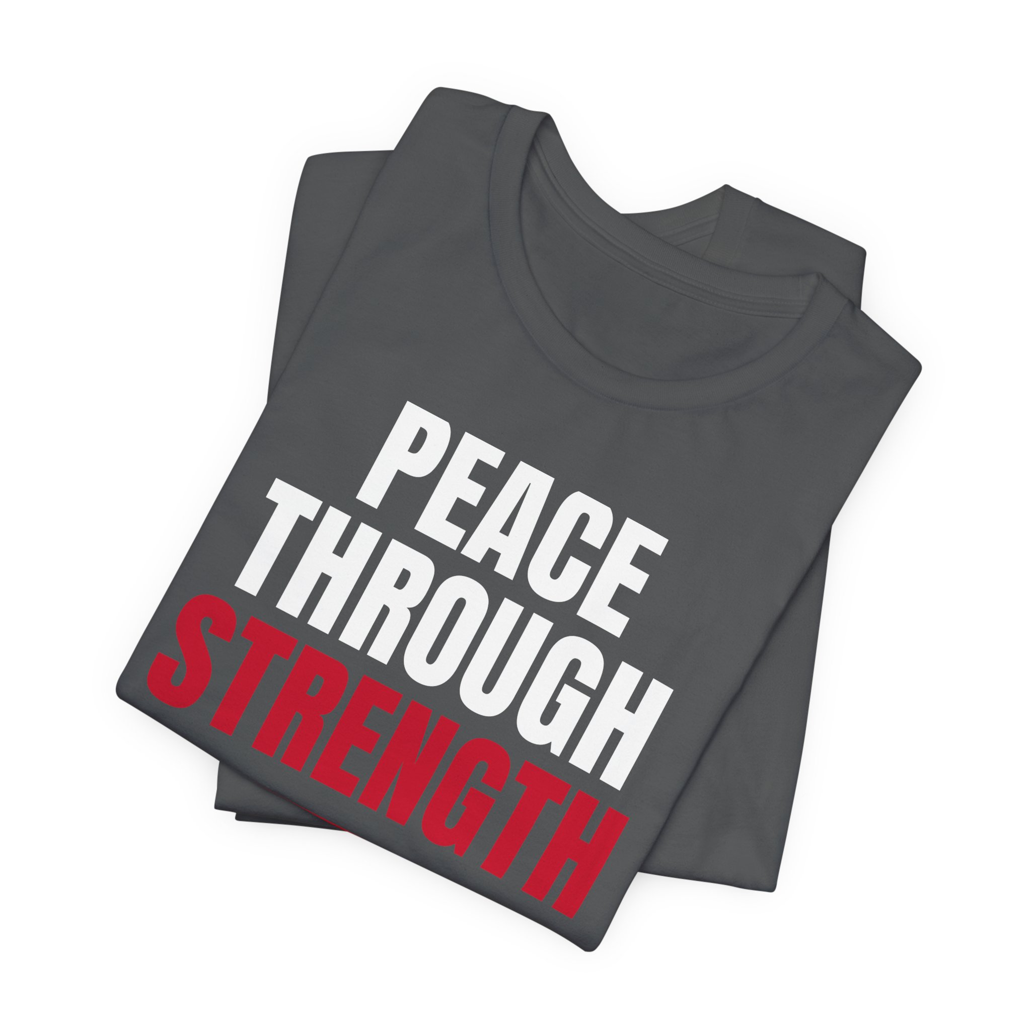 Peace Through Strength T-Shirt — Daily Beltway - Image 23
