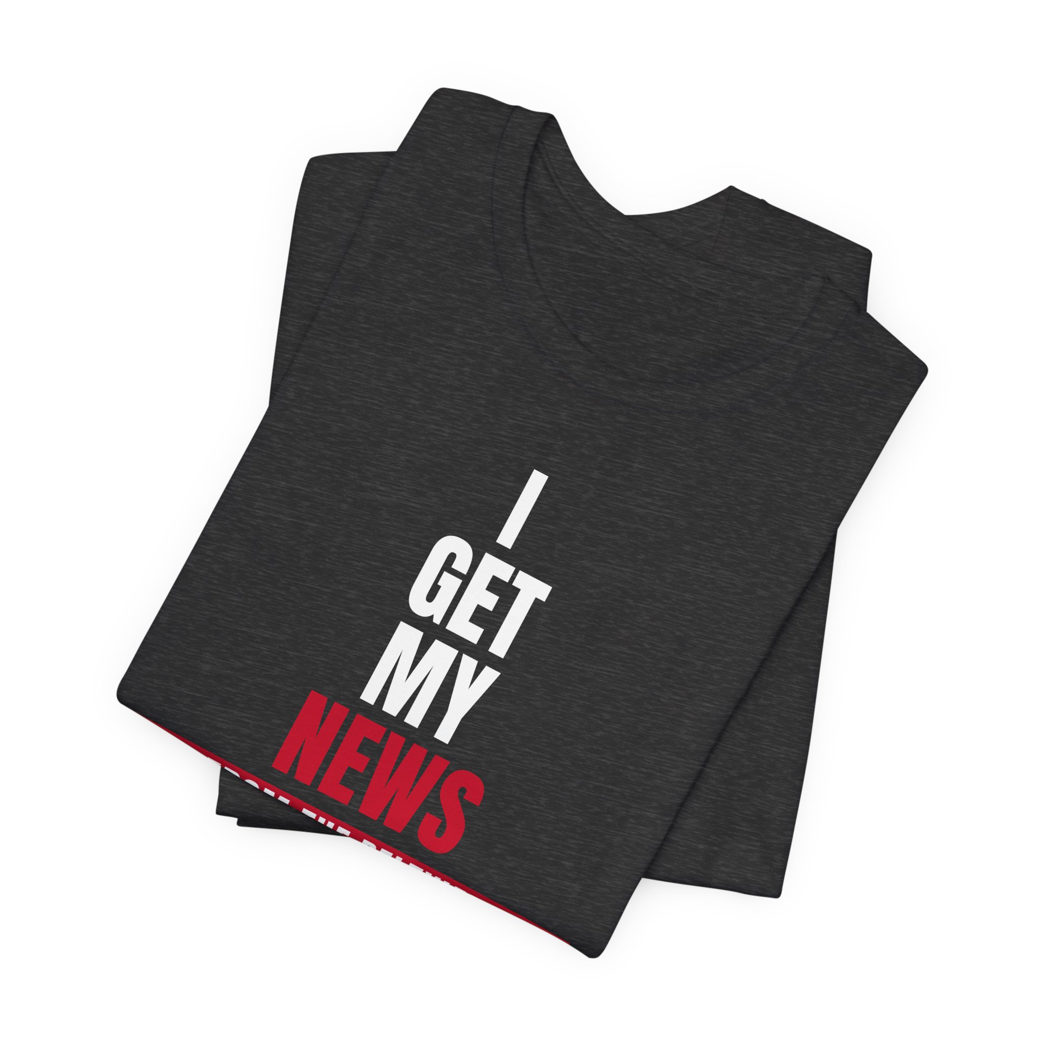 Get My News Statement T-Shirt — Daily Beltway - Image 27
