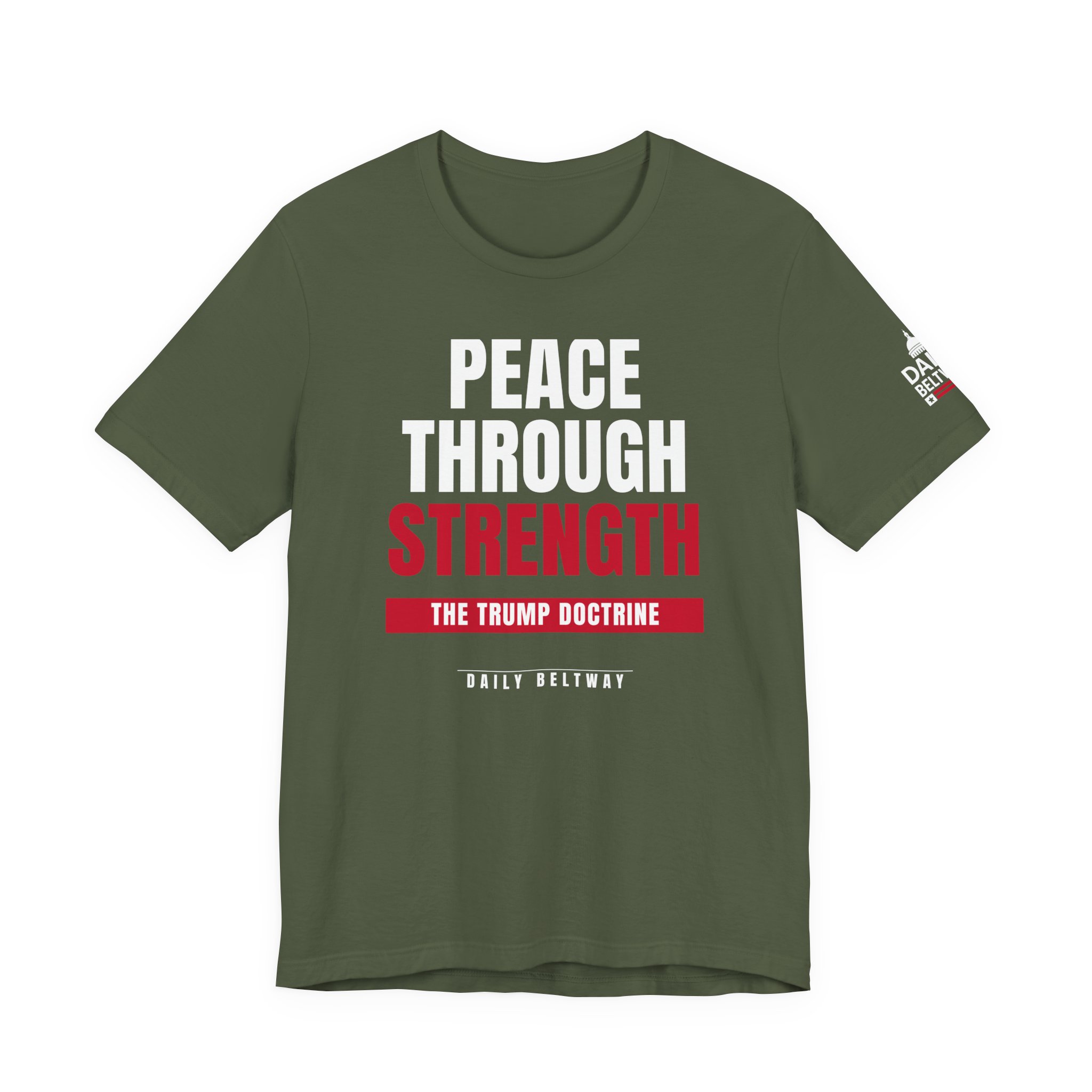 Peace Through Strength T-Shirt — Daily Beltway - Image 13