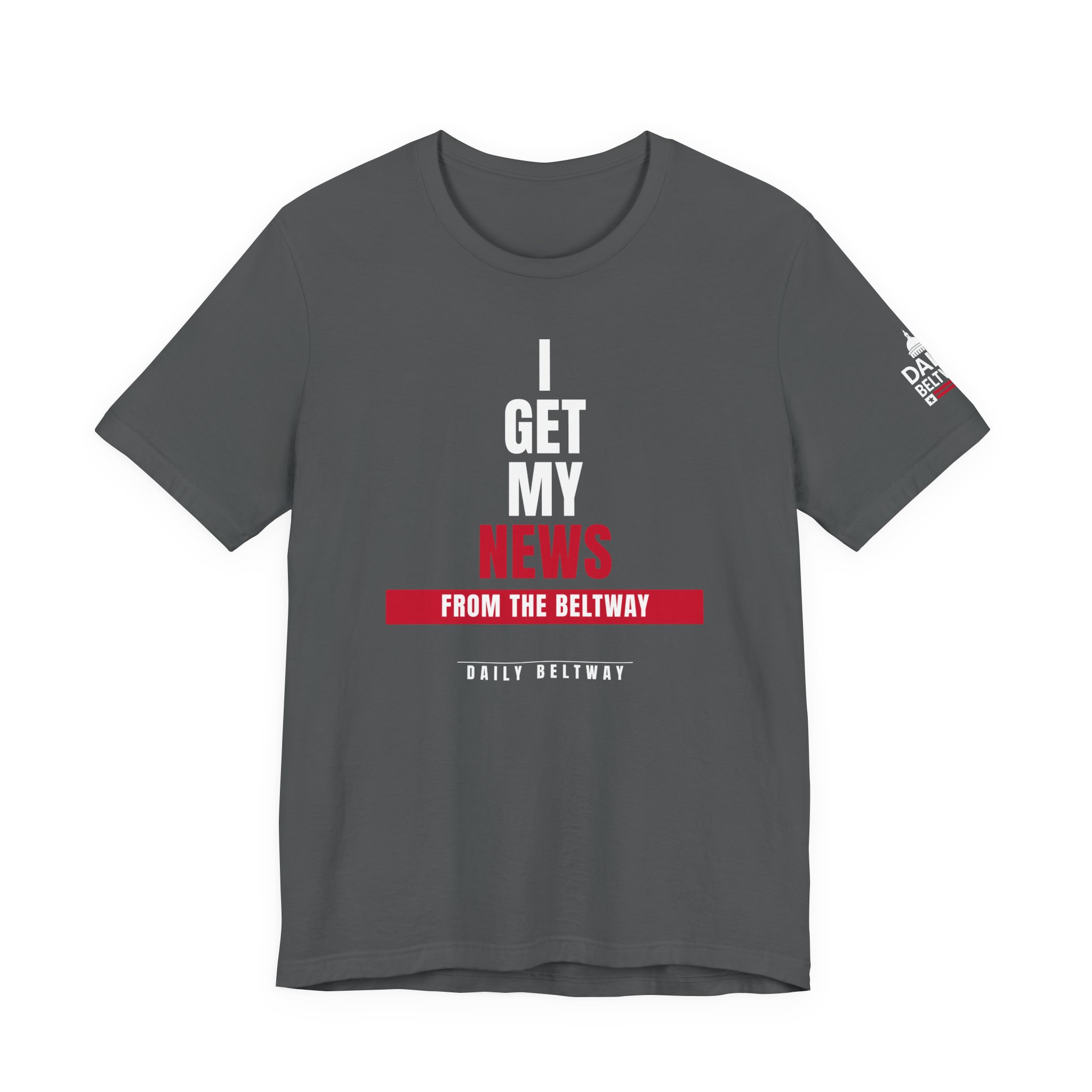 Get My News Statement T-Shirt — Daily Beltway - Image 21