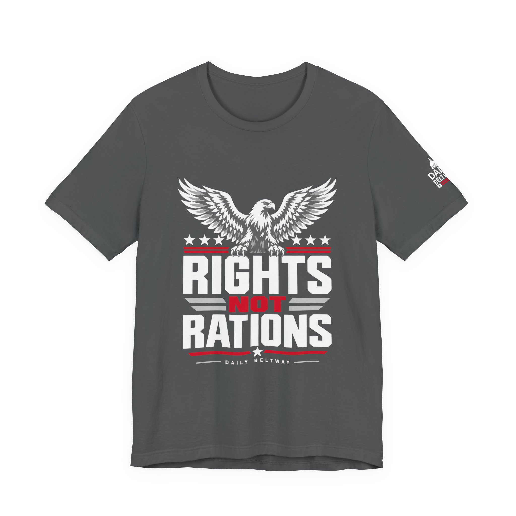 Rights Not Rations T-Shirt — Daily Beltway - Image 21