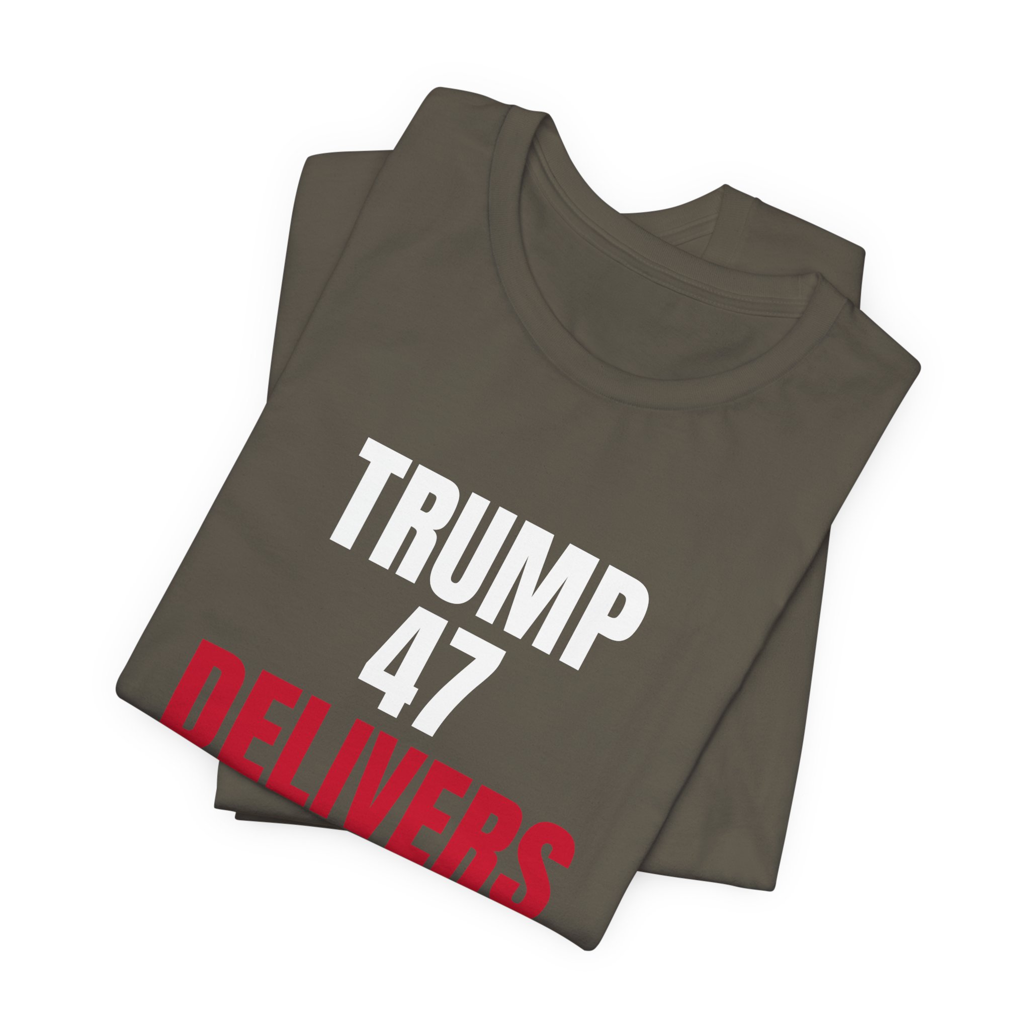 Trump 47 Delivers T-Shirt — Daily Beltway - Image 11
