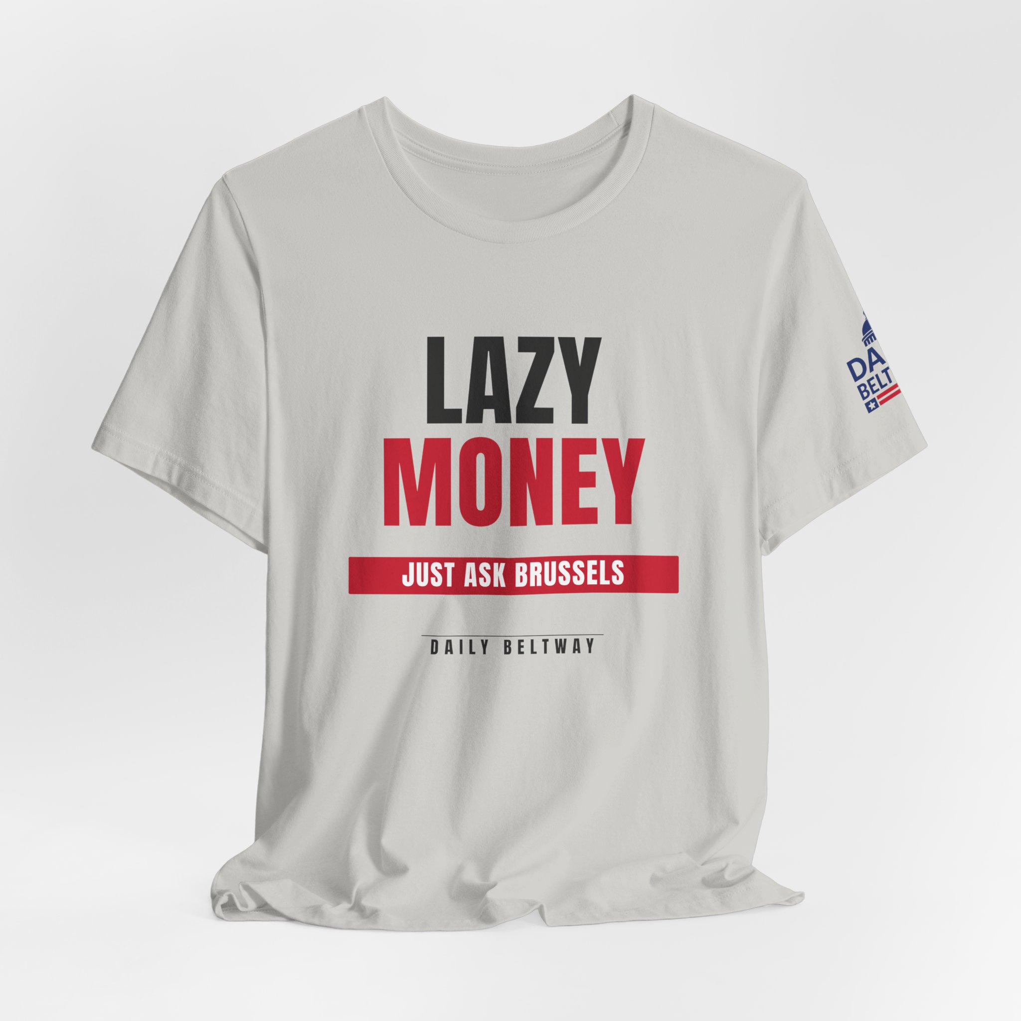 Lazy Money T-Shirt — Daily Beltway - Image 16
