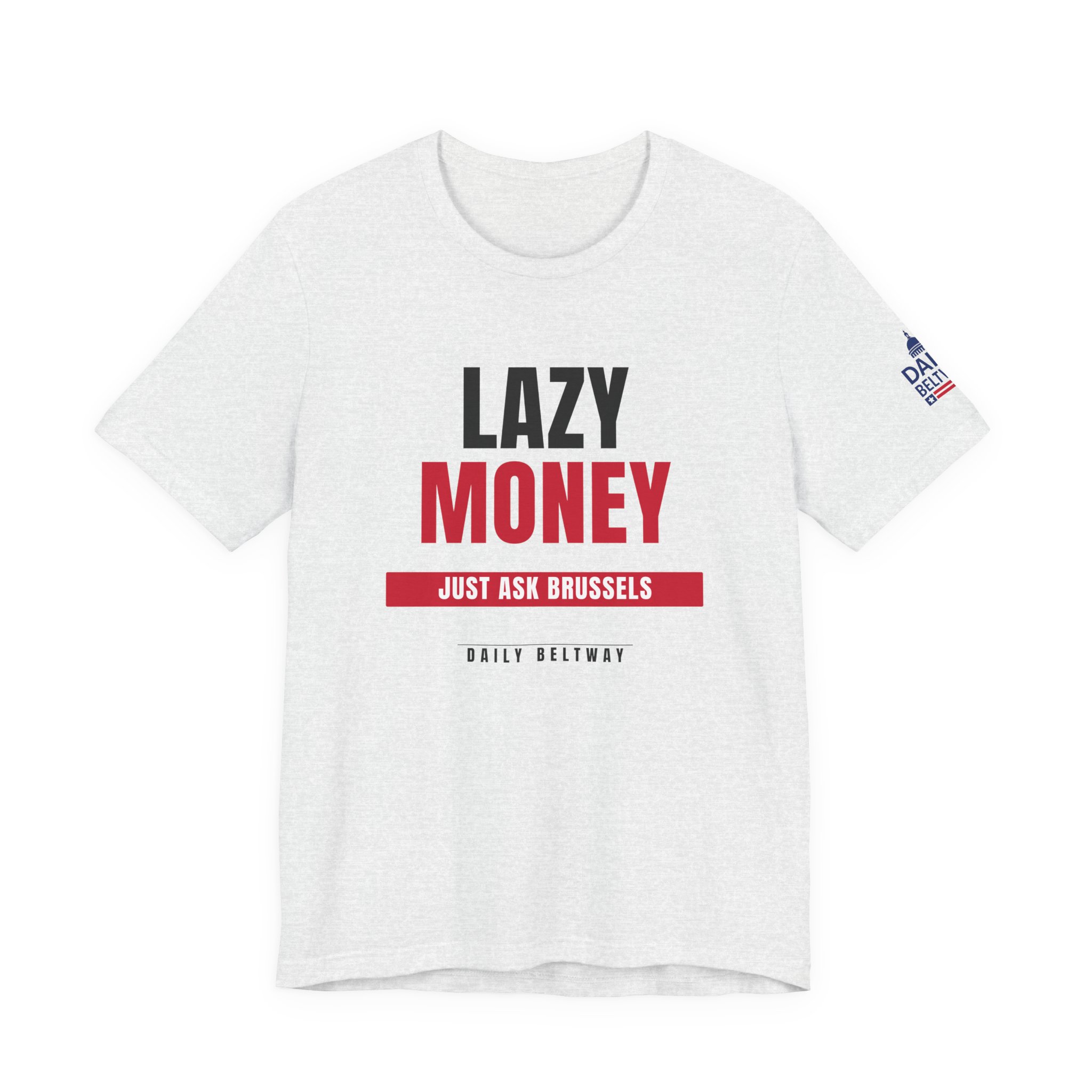 Lazy Money T-Shirt — Daily Beltway - Image 5