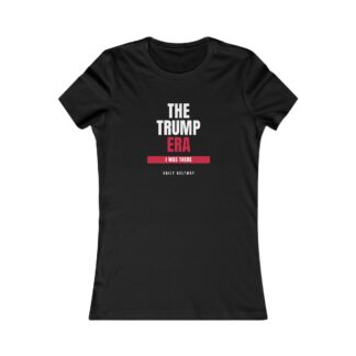The Trump Era Women's Tee — Daily Beltway