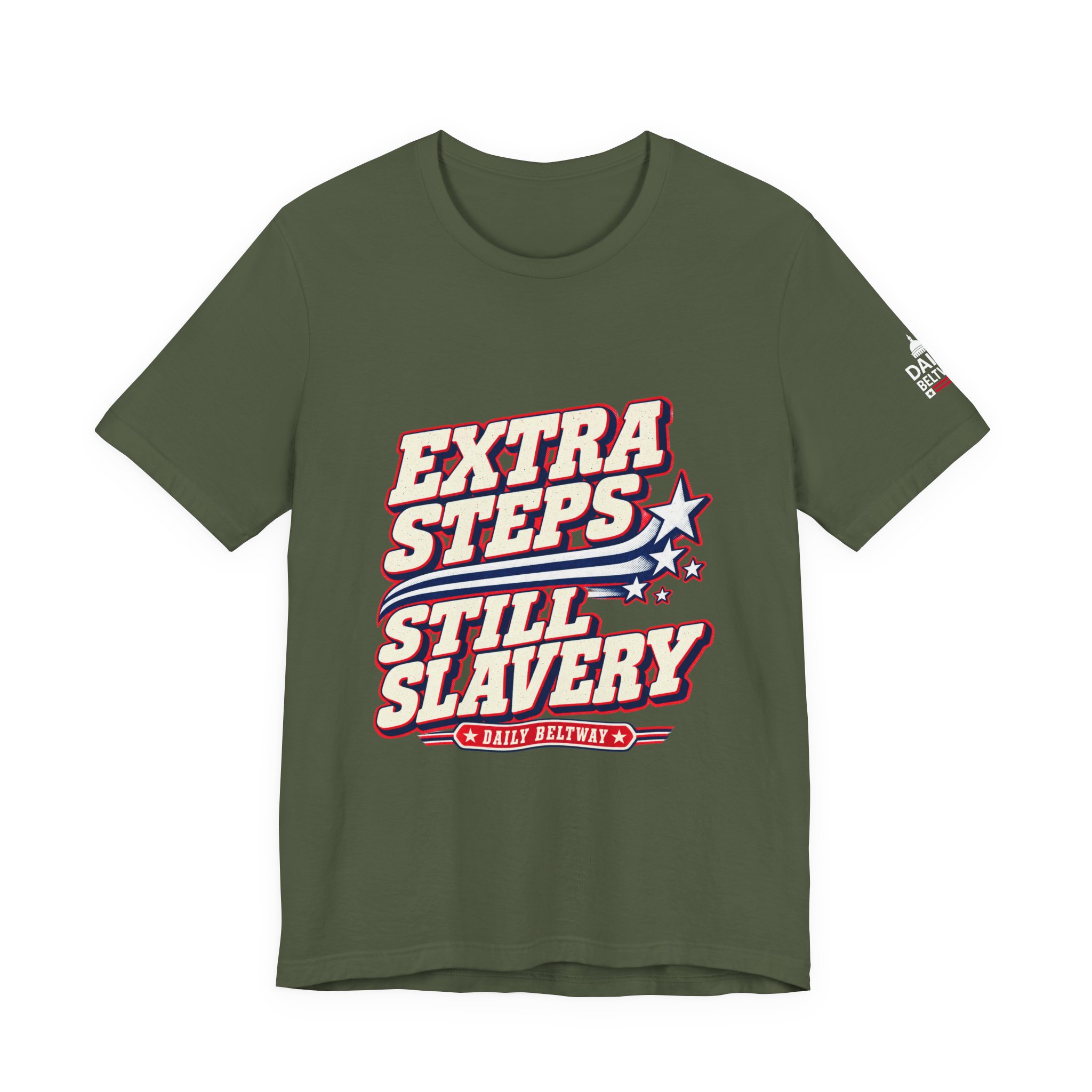 Extra Steps Still Slavery T-Shirt — Daily Beltway - Image 13