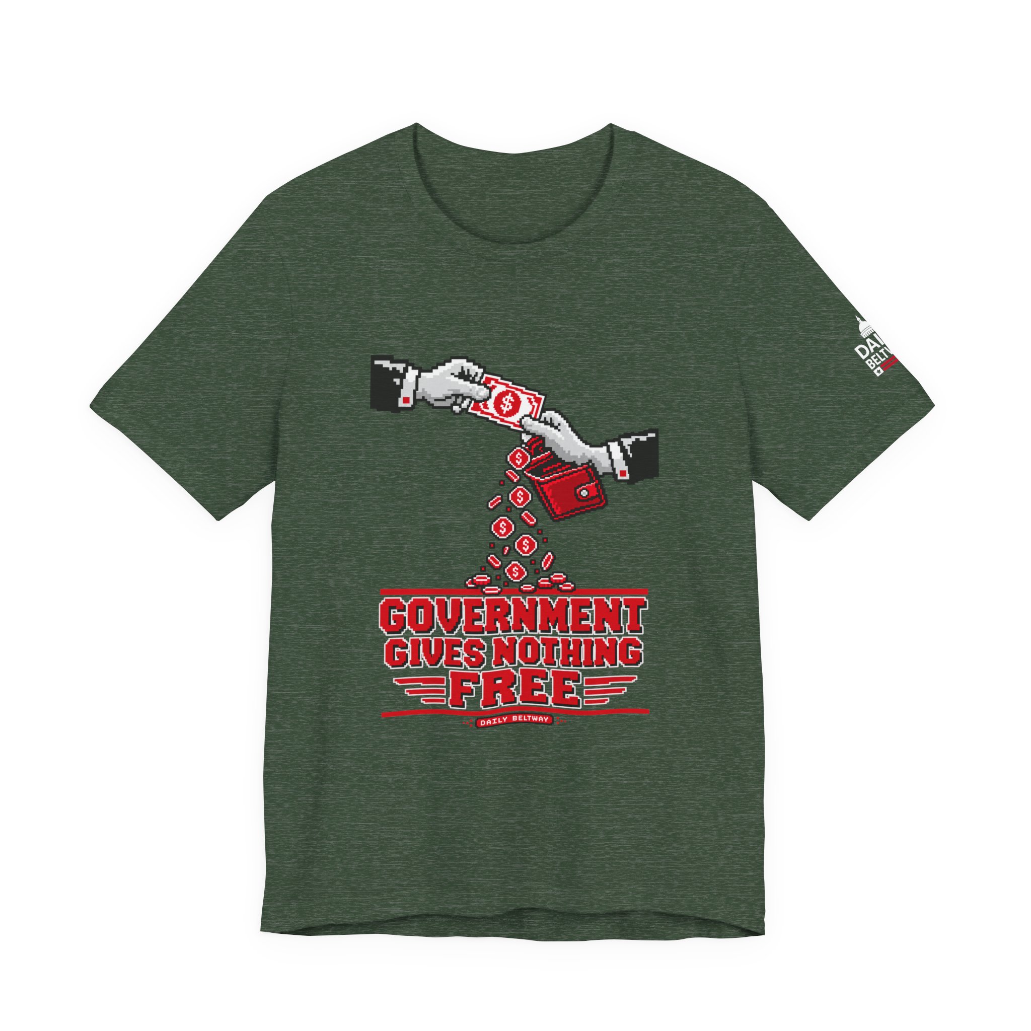 Nothing Free From Government T-Shirt — Daily Beltway - Image 17