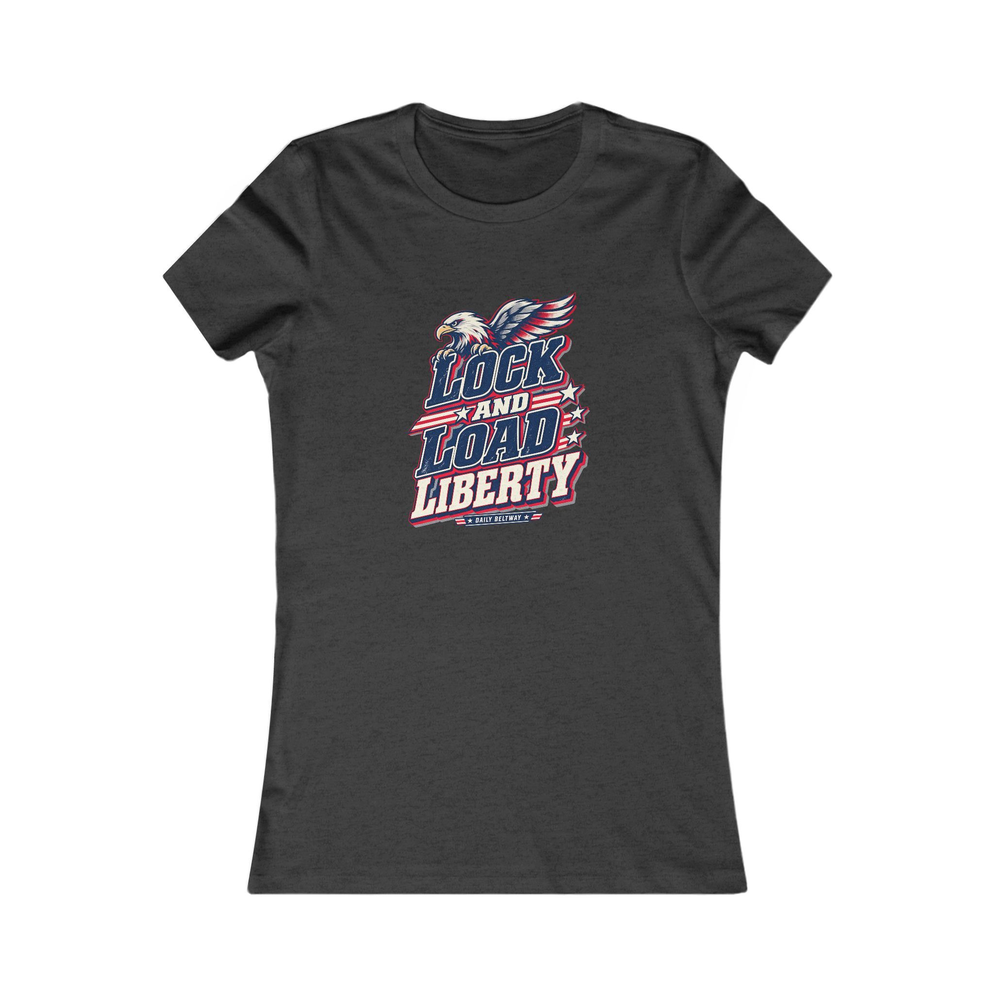 Lock And Load Liberty Women's Tee — Daily Beltway - Image 13