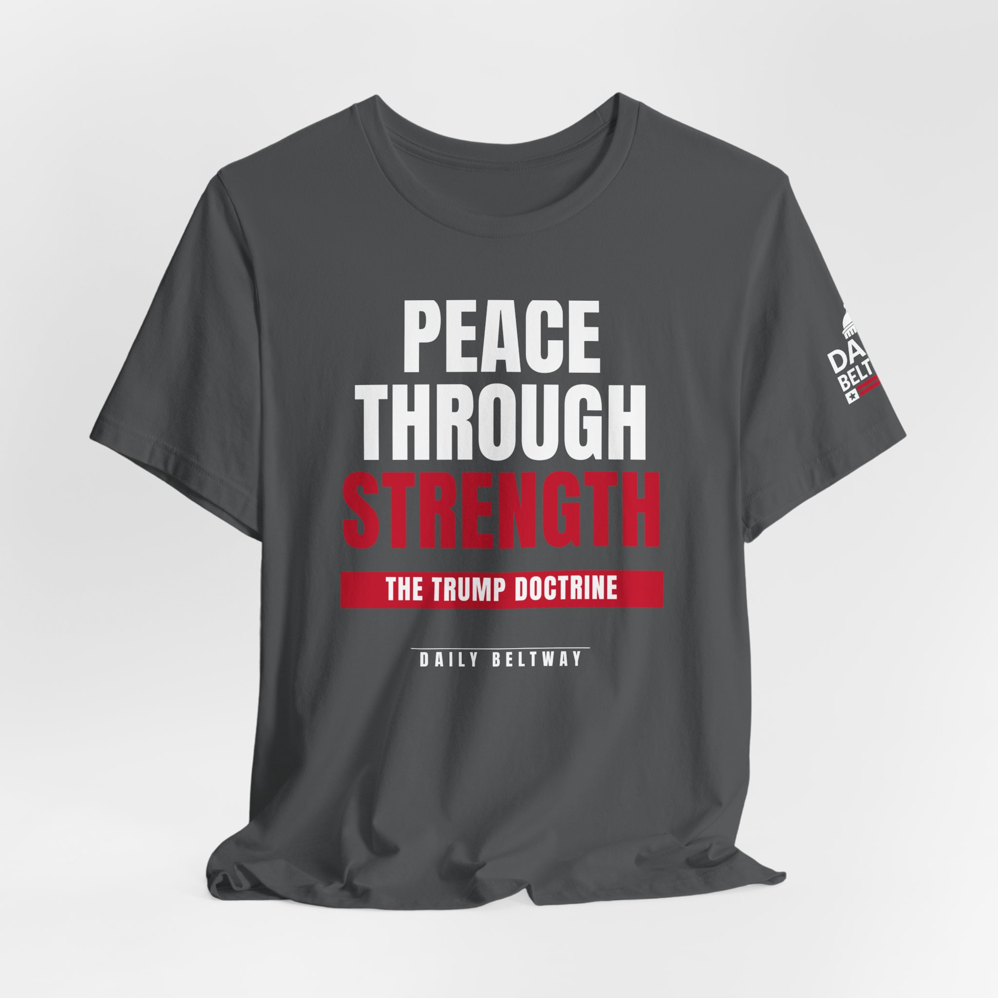 Peace Through Strength T-Shirt — Daily Beltway - Image 24