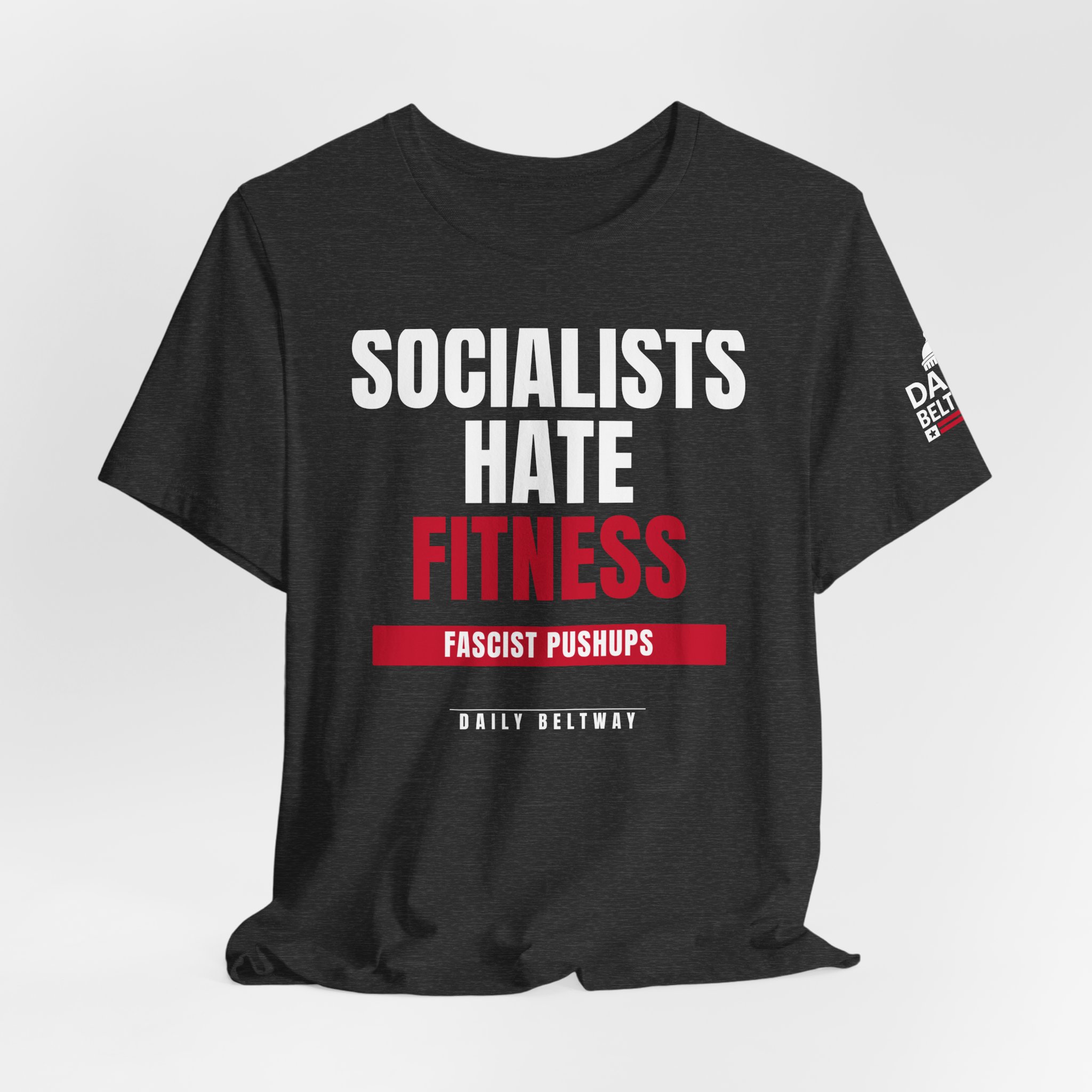 Socialists Hate Fitness T-Shirt — Daily Beltway - Image 28
