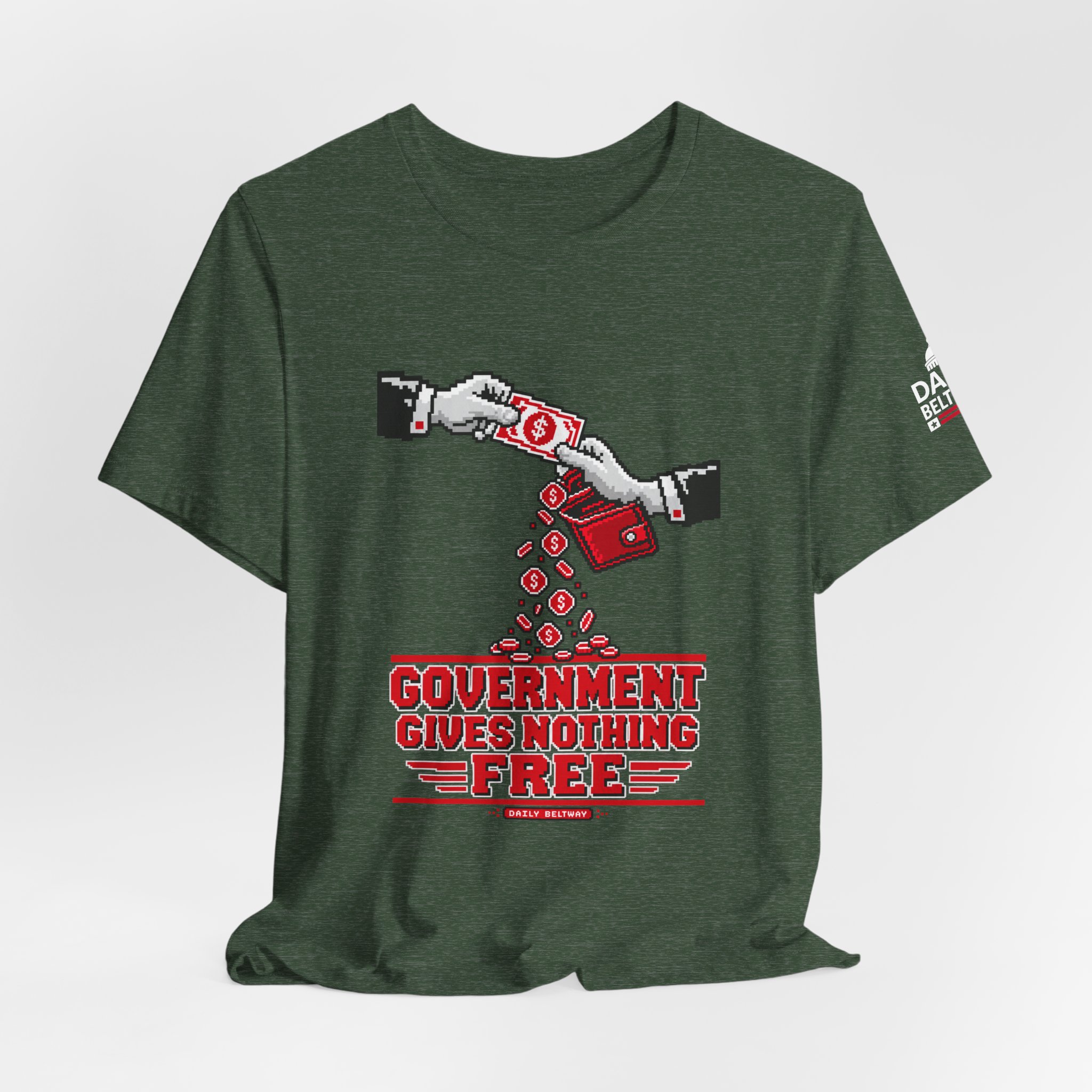 Nothing Free From Government T-Shirt — Daily Beltway - Image 20