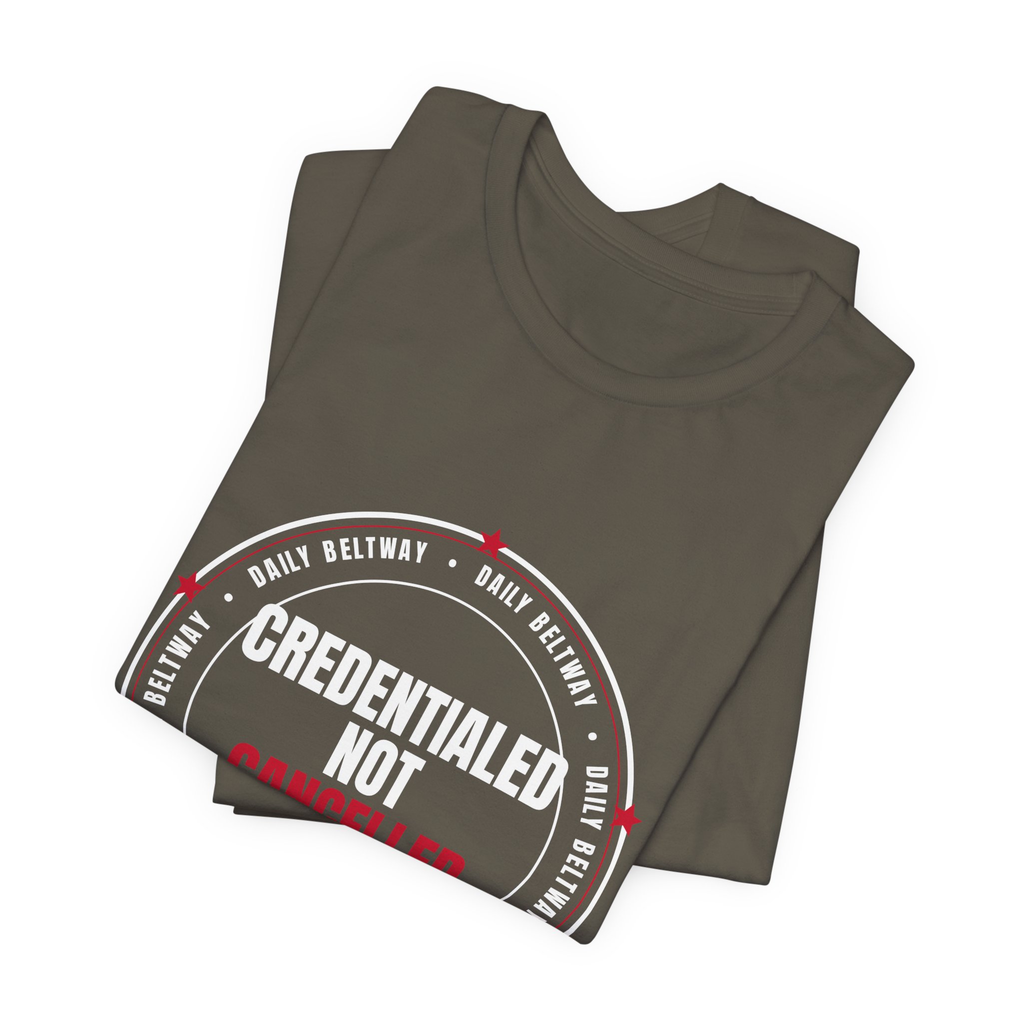 Credentialed Not Cancelled T-Shirt — Daily Beltway - Image 11