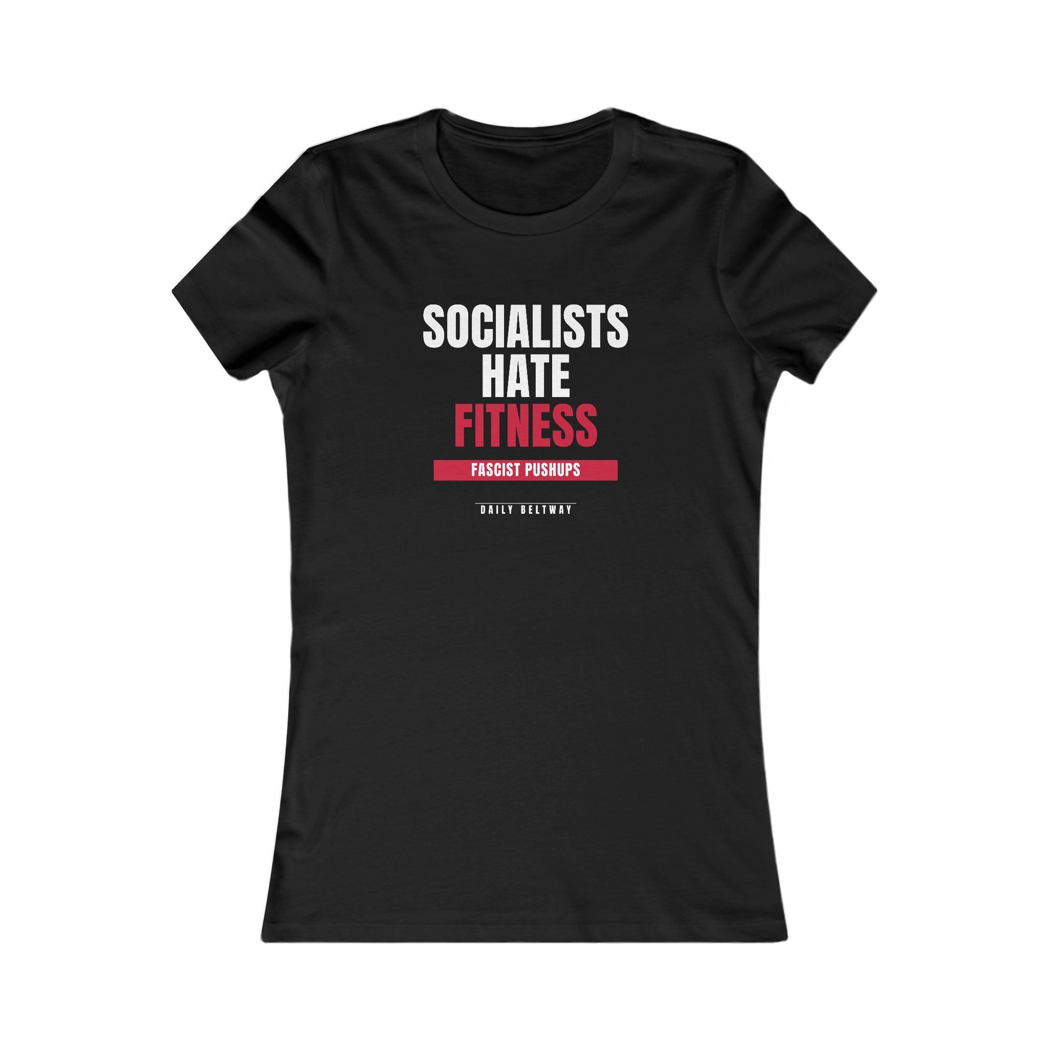 Socialists Hate Fitness Women's Tee — Daily Beltway