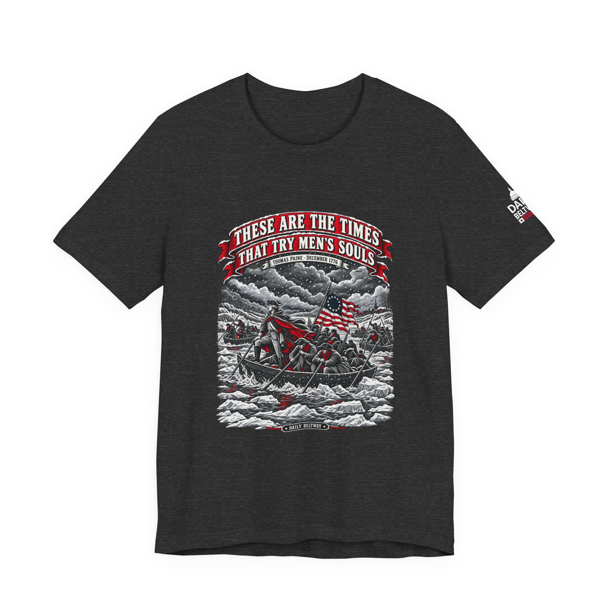 Times That Try Souls T-Shirt — Daily Beltway - Image 25