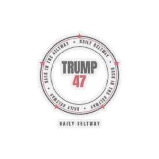 Trump 47 Beltway Sticker — Daily Beltway