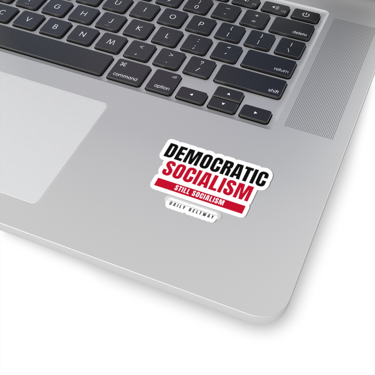 Still Socialism Sticker — Daily Beltway - Image 5