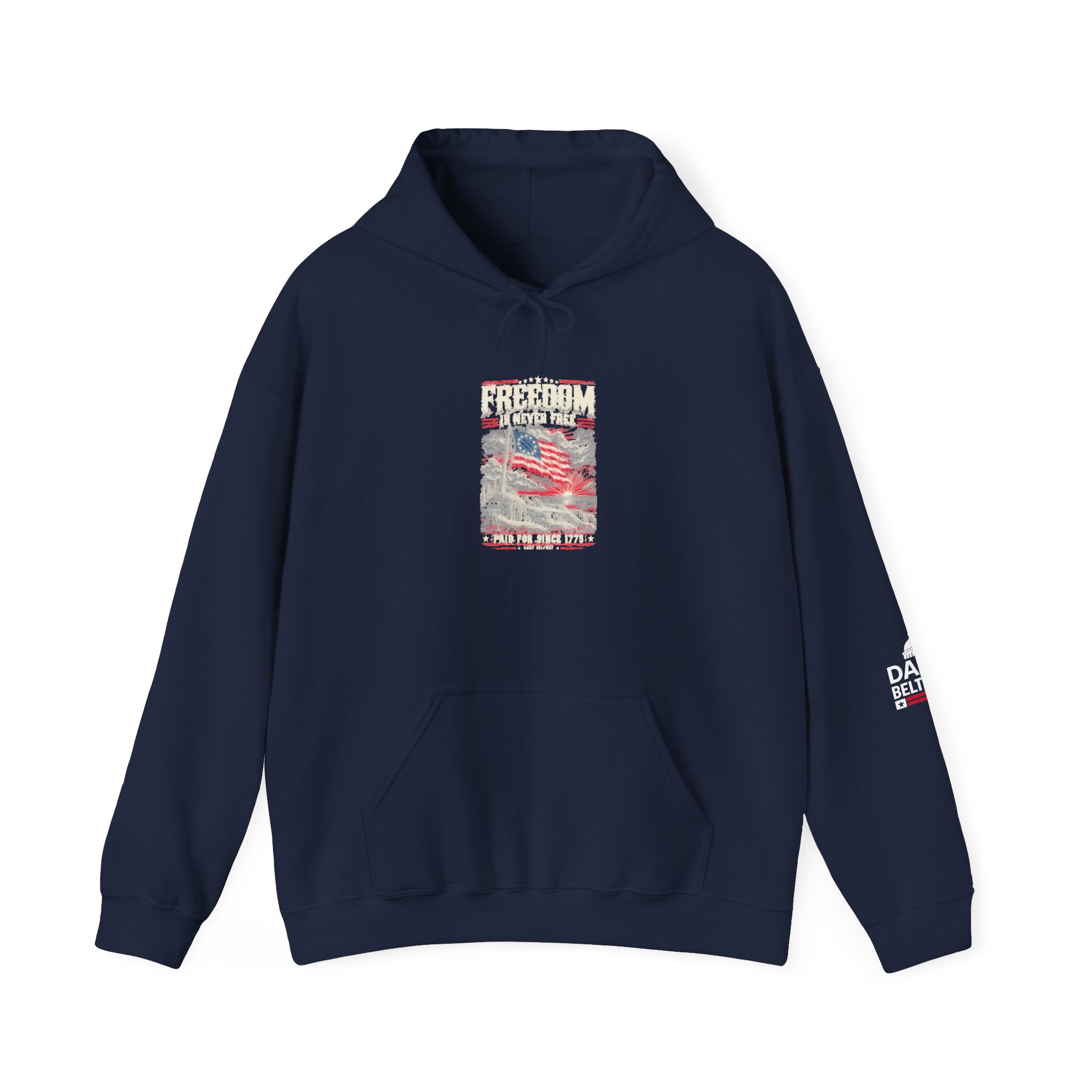 Freedom Is Never Free Hoodie — Daily Beltway - Image 25