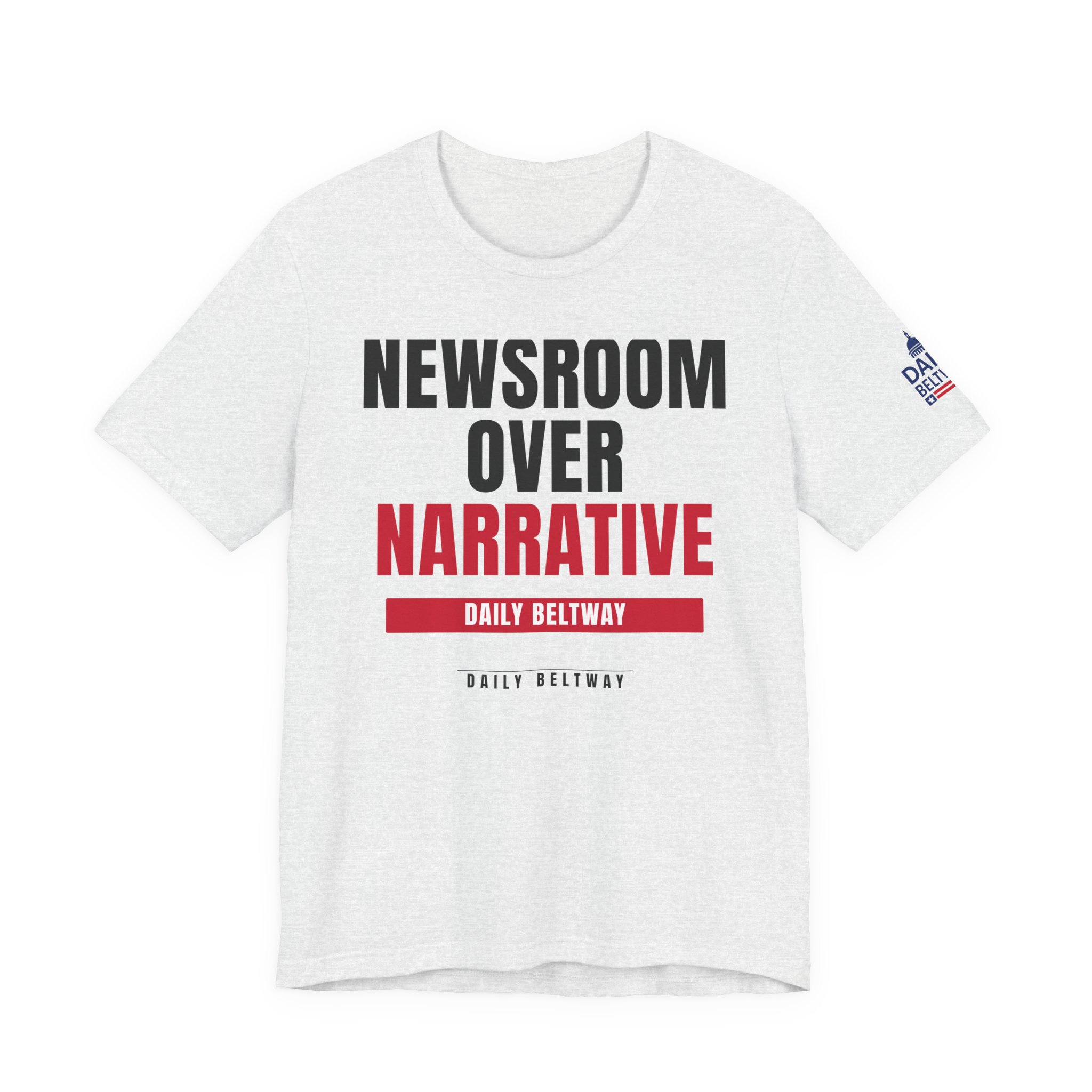 Newsroom Over Narrative T-Shirt — Daily Beltway - Image 5