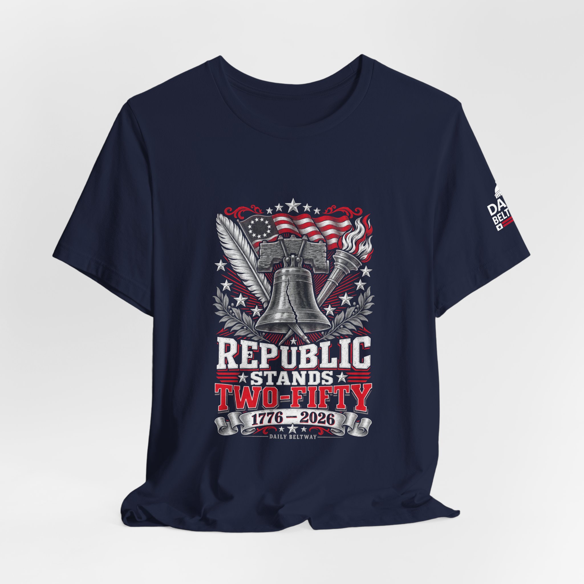 Republic Stands Two-Fifty T-Shirt — Daily Beltway - Image 32
