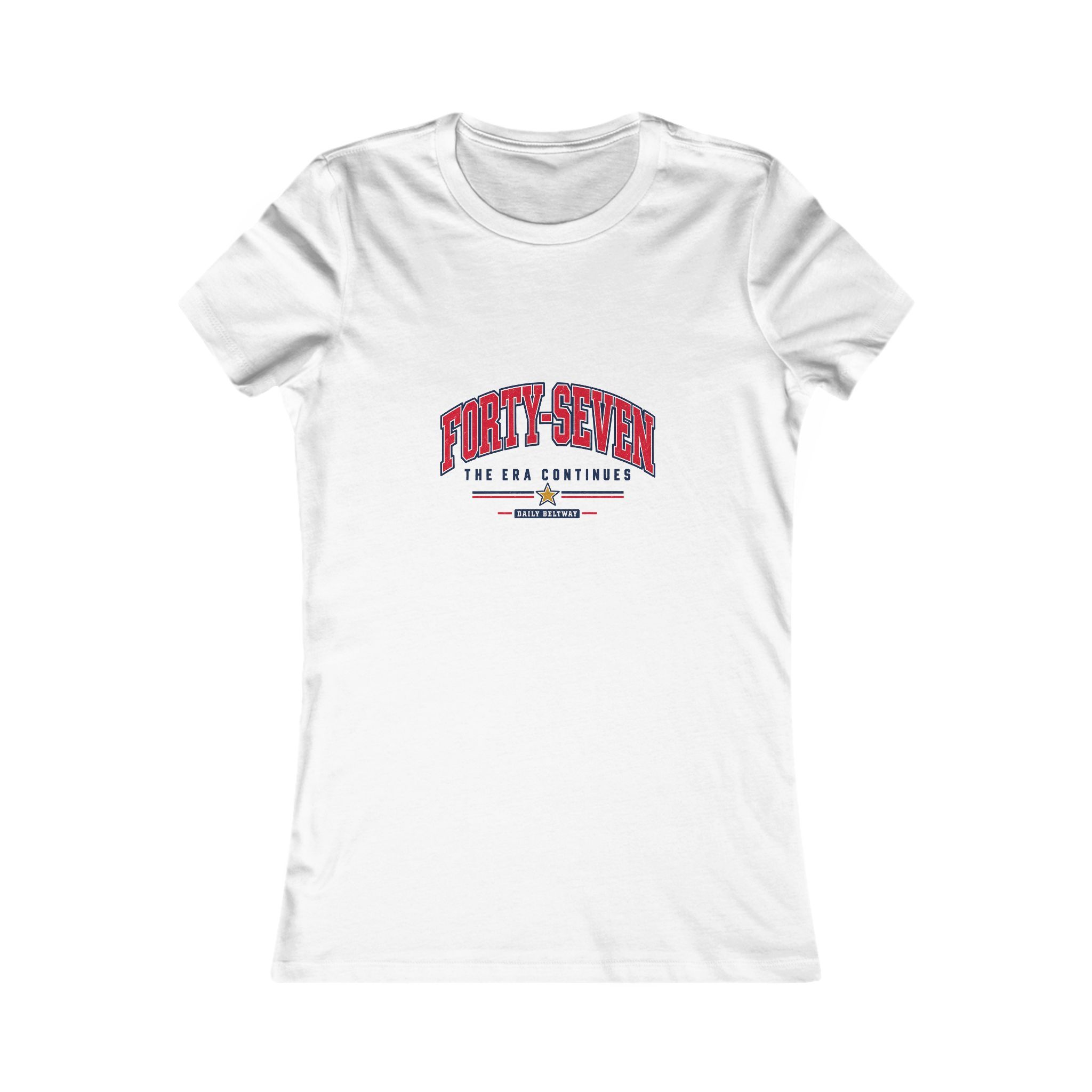 Forty-Seven Era Continues Women's Tee — Daily Beltway
