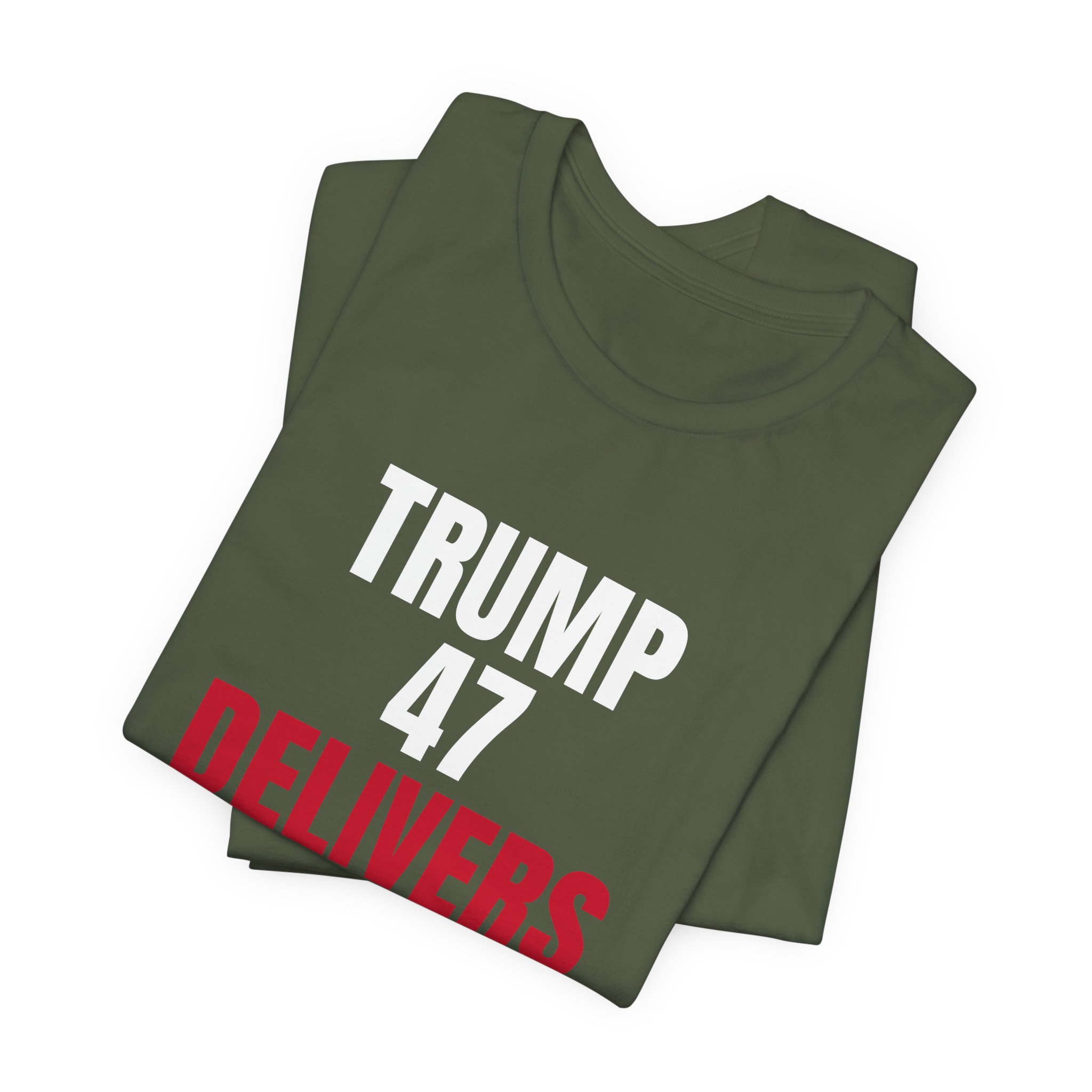 Trump 47 Delivers T-Shirt — Daily Beltway - Image 15