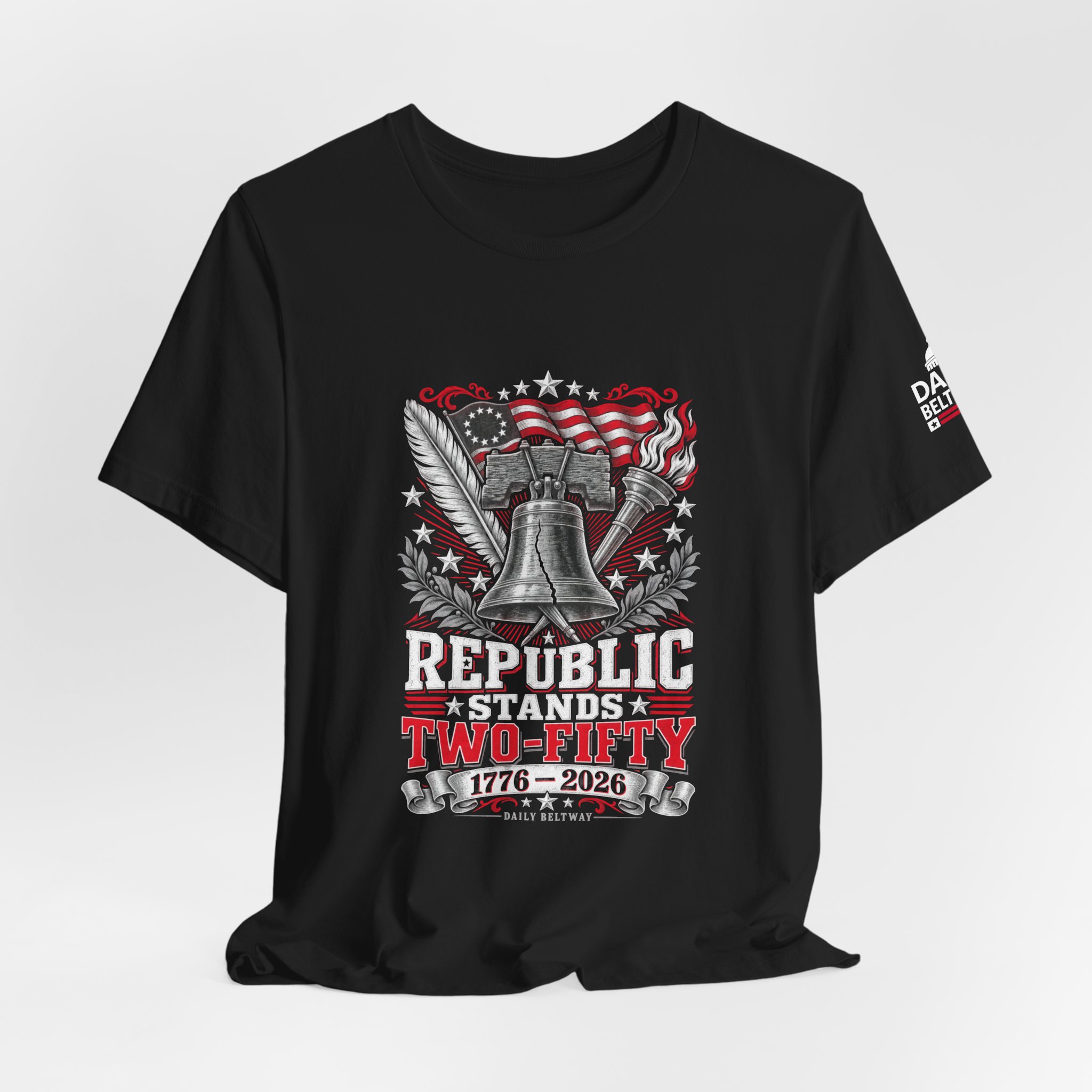 Republic Stands Two-Fifty T-Shirt — Daily Beltway - Image 8