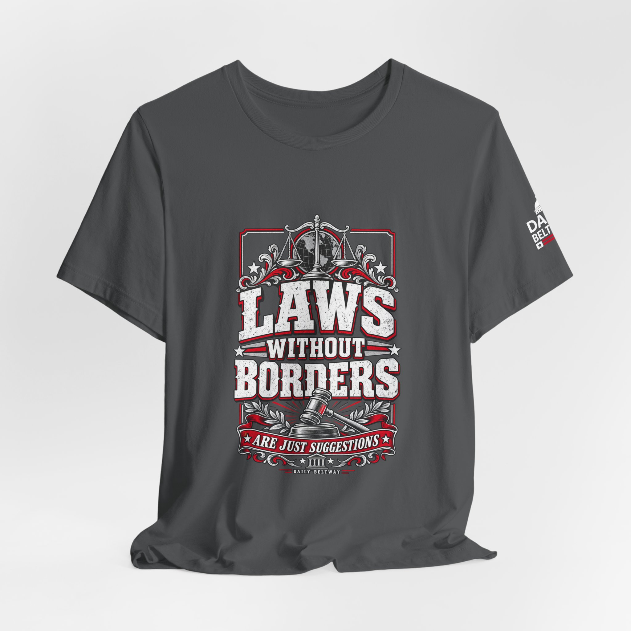 Laws Without Borders T-Shirt — Daily Beltway - Image 24