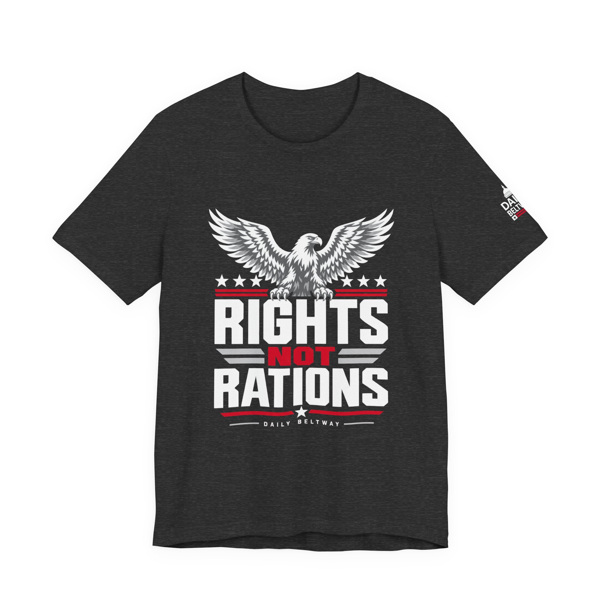 Rights Not Rations T-Shirt — Daily Beltway - Image 25