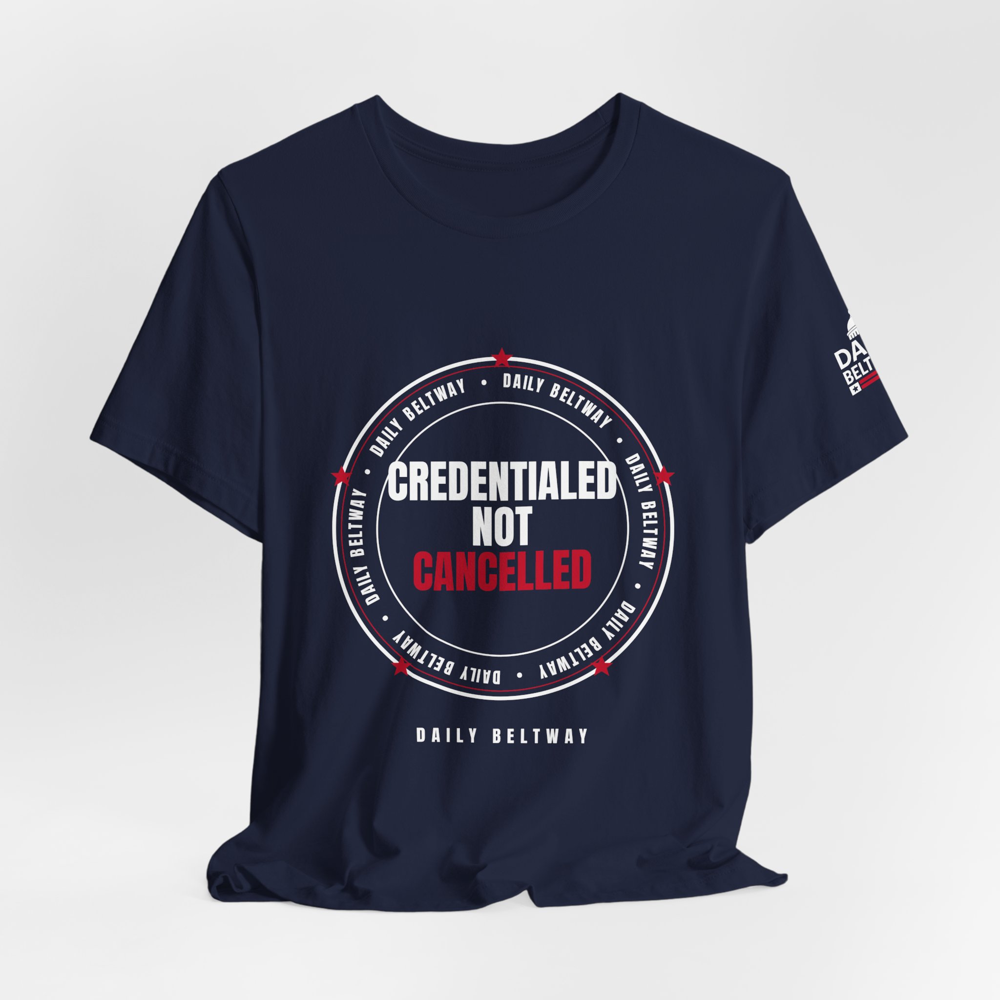 Credentialed Not Cancelled T-Shirt — Daily Beltway - Image 32