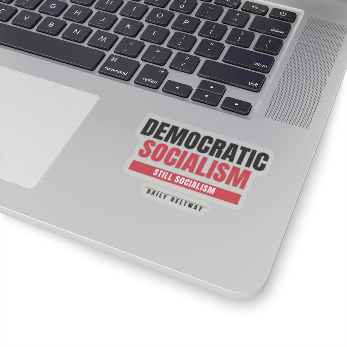 Still Socialism Sticker — Daily Beltway - Image 8